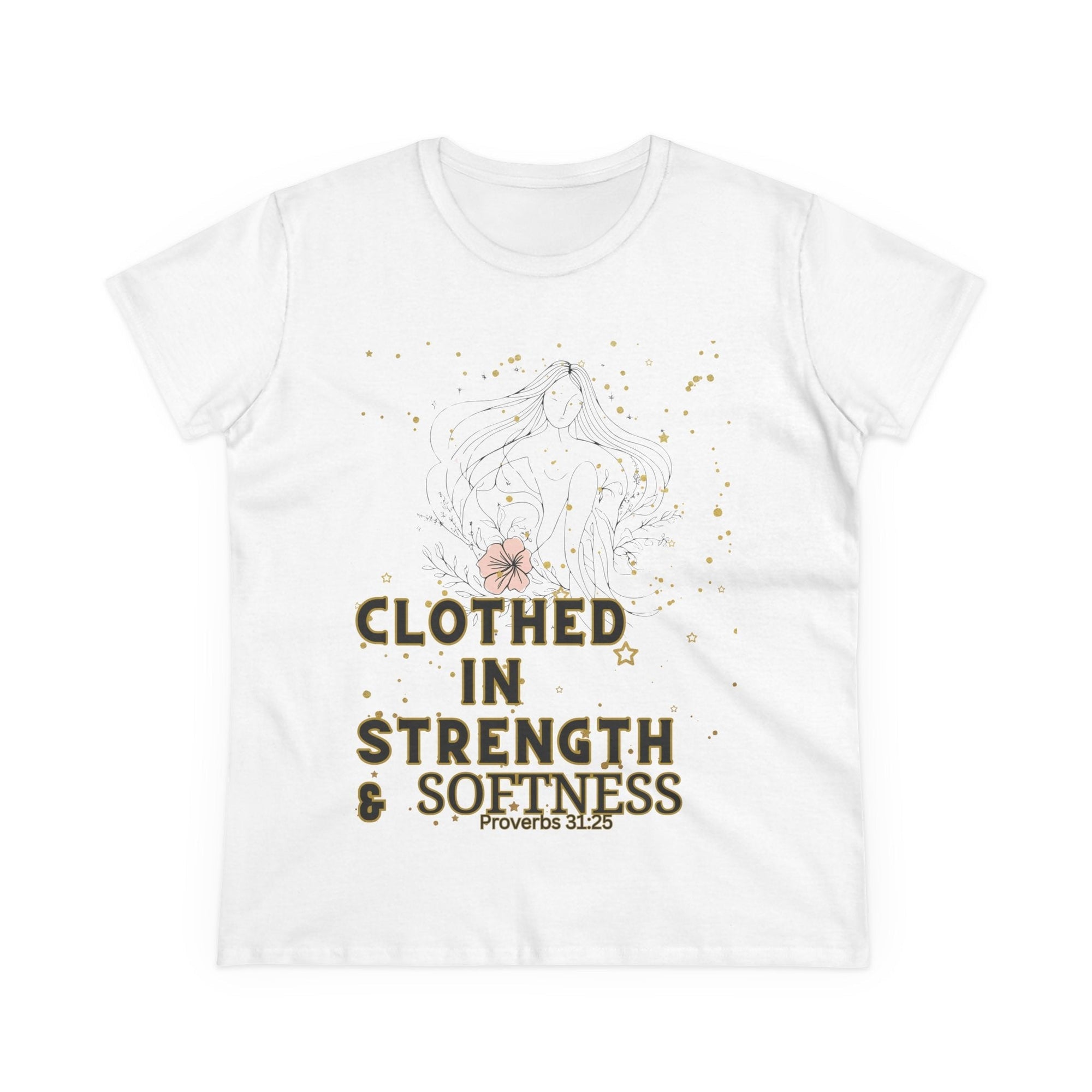 Women's inspirational cotton tee with "Clothed in Strength & Softness" design, Proverbs 31:25, motivational apparel, gift for her.