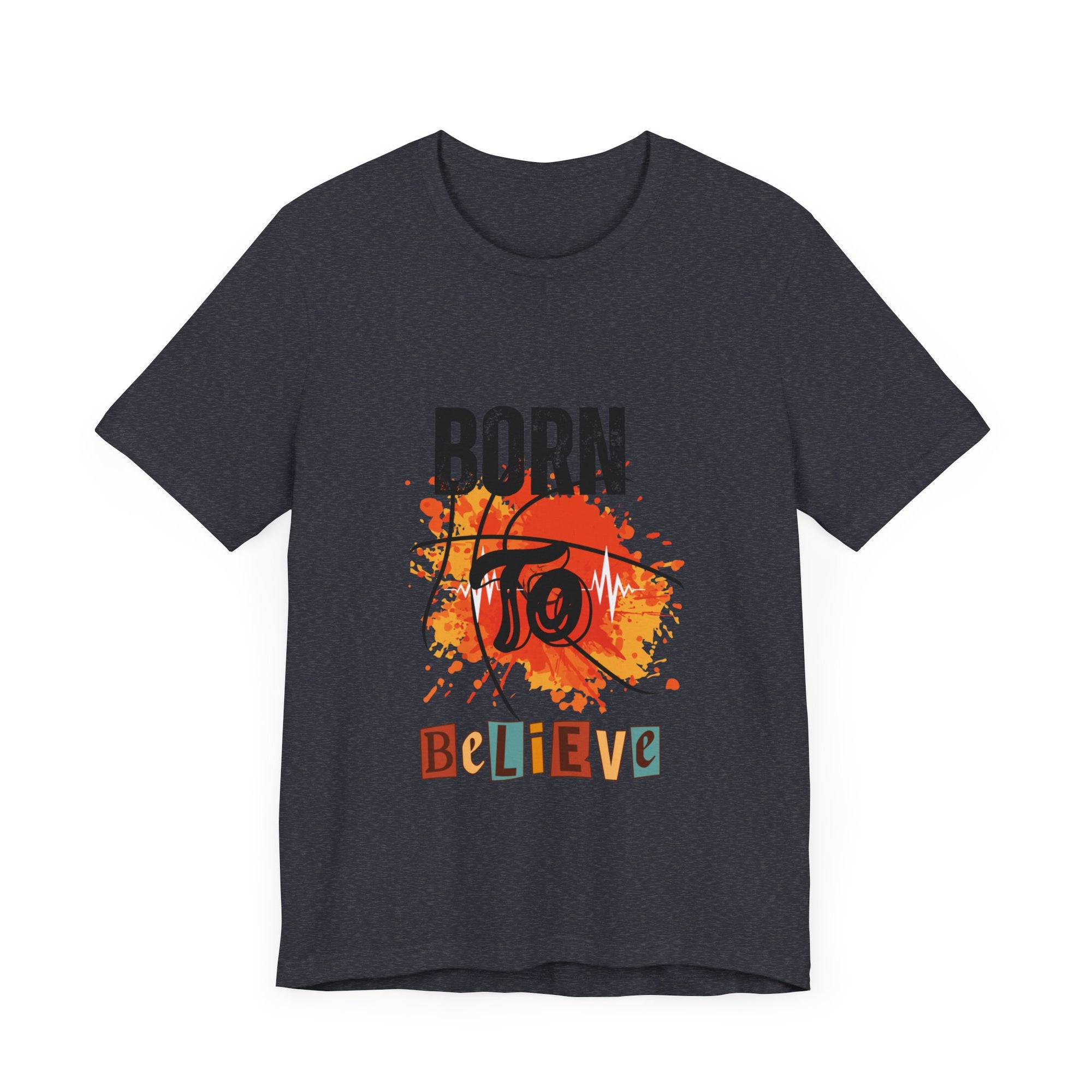 Born to Believe Jersey Short Sleeve Tee