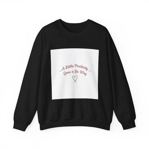 a little positivity goes a long way Sweatshirt | uplifting slogan, mental health positivity
