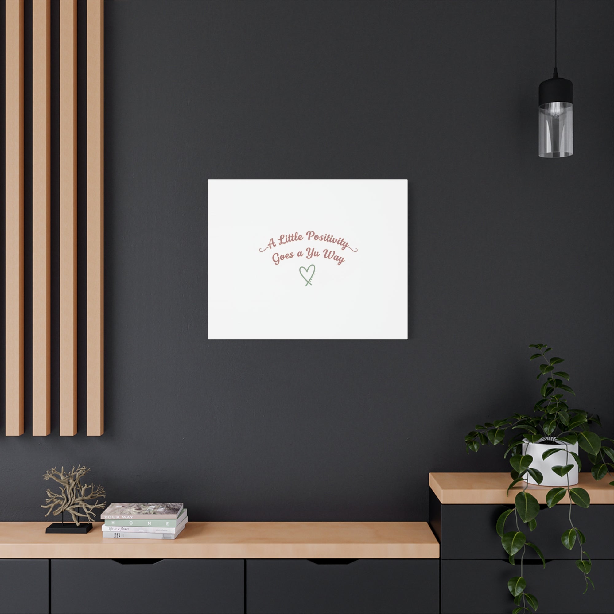A Little Positivity Goes a Yu Way Canvas | Positive Micro-Optimism, Mental Health Positivity