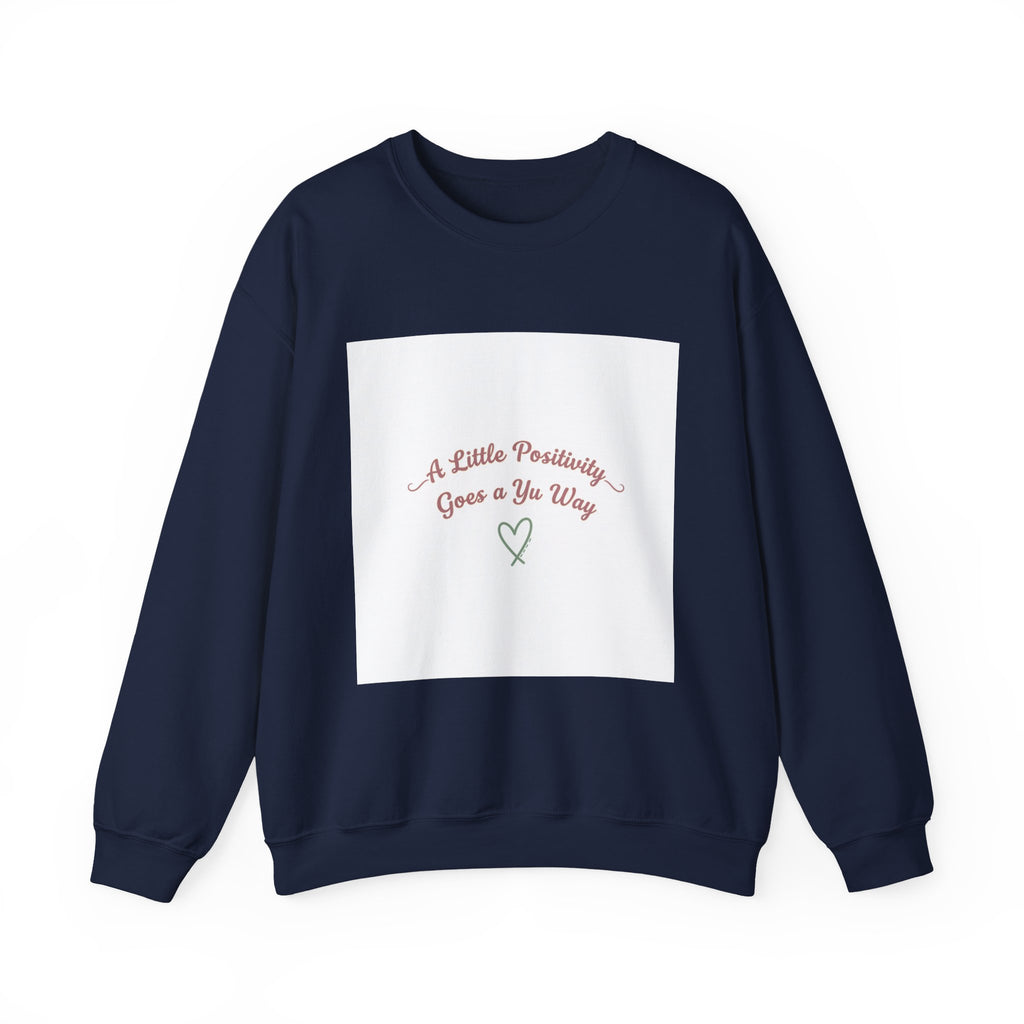 a little positivity goes a long way Sweatshirt | uplifting slogan, mental health positivity