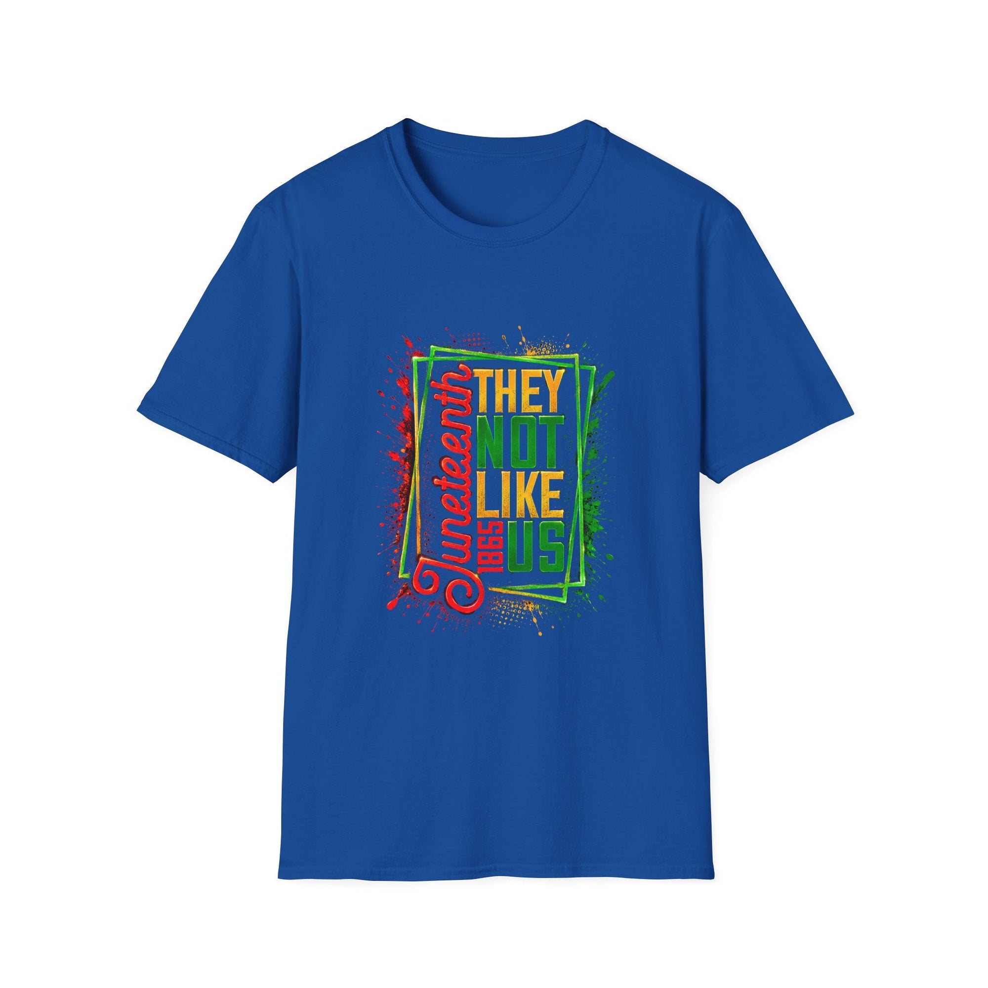 Juneteenth They Not Like Us T-shirt with bold colorful typography on soft breathable cotton tee