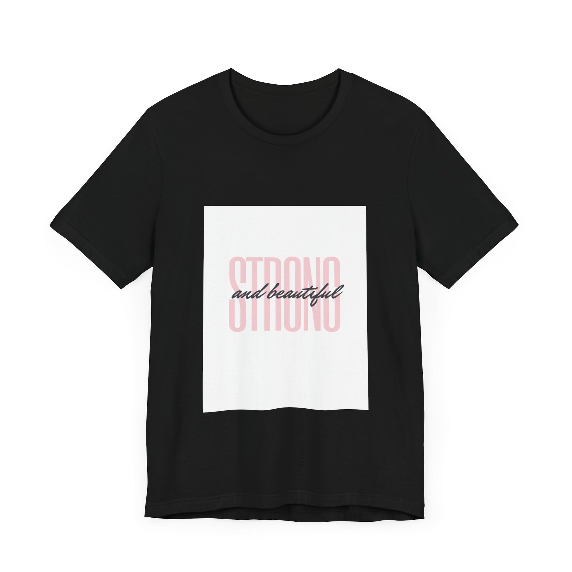 Strong and Beautiful Jersey Short Sleeve Tee