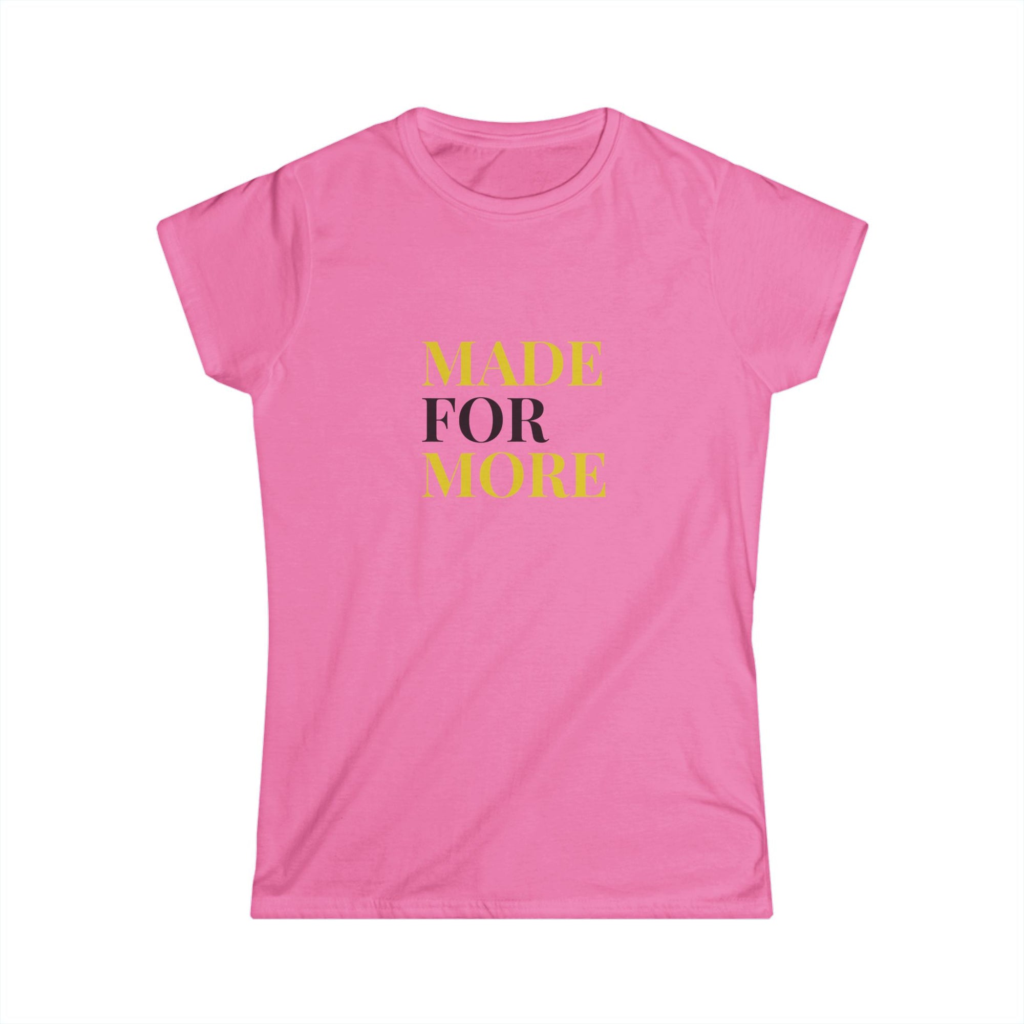Made For More Women's Tee — Softstyle Inspirational Shirt