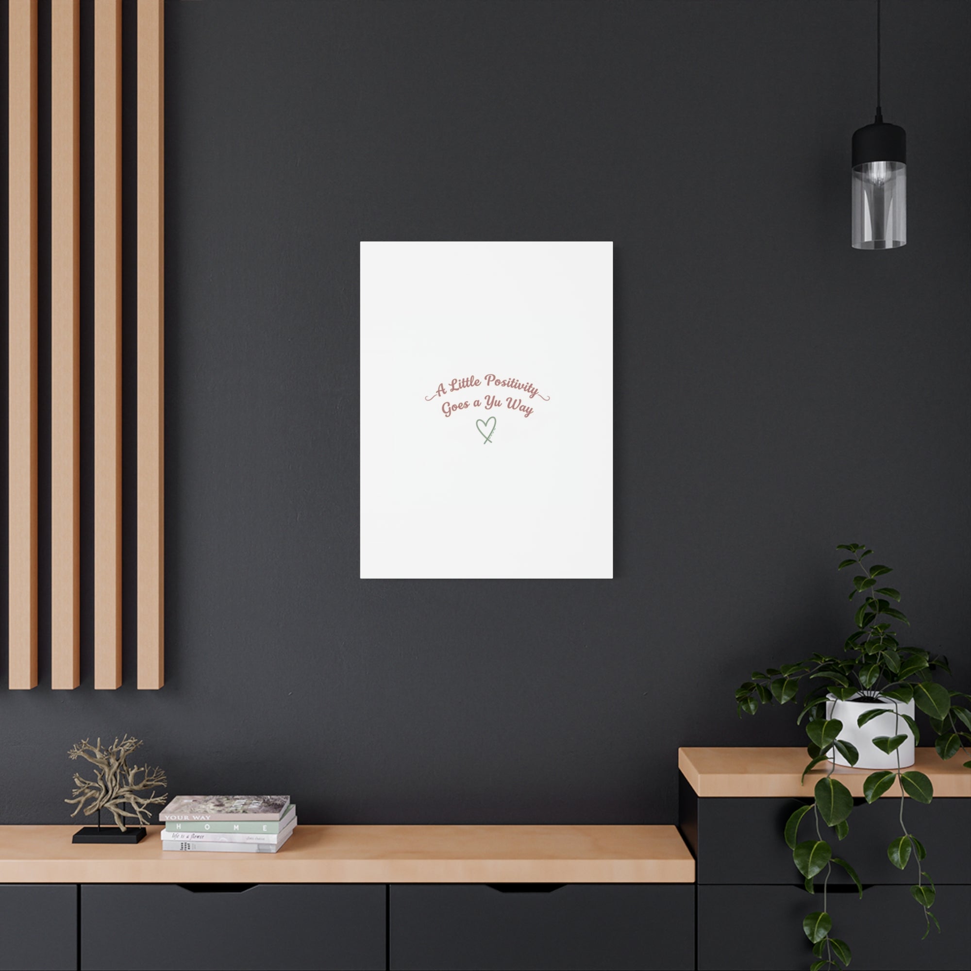 A Little Positivity Goes a Yu Way Canvas | Positive Micro-Optimism, Mental Health Positivity