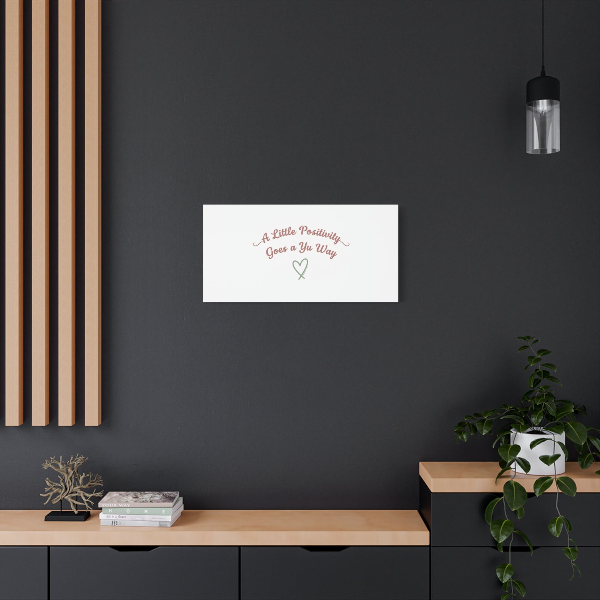 A Little Positivity Goes a Yu Way Canvas | Positive Micro-Optimism, Mental Health Positivity