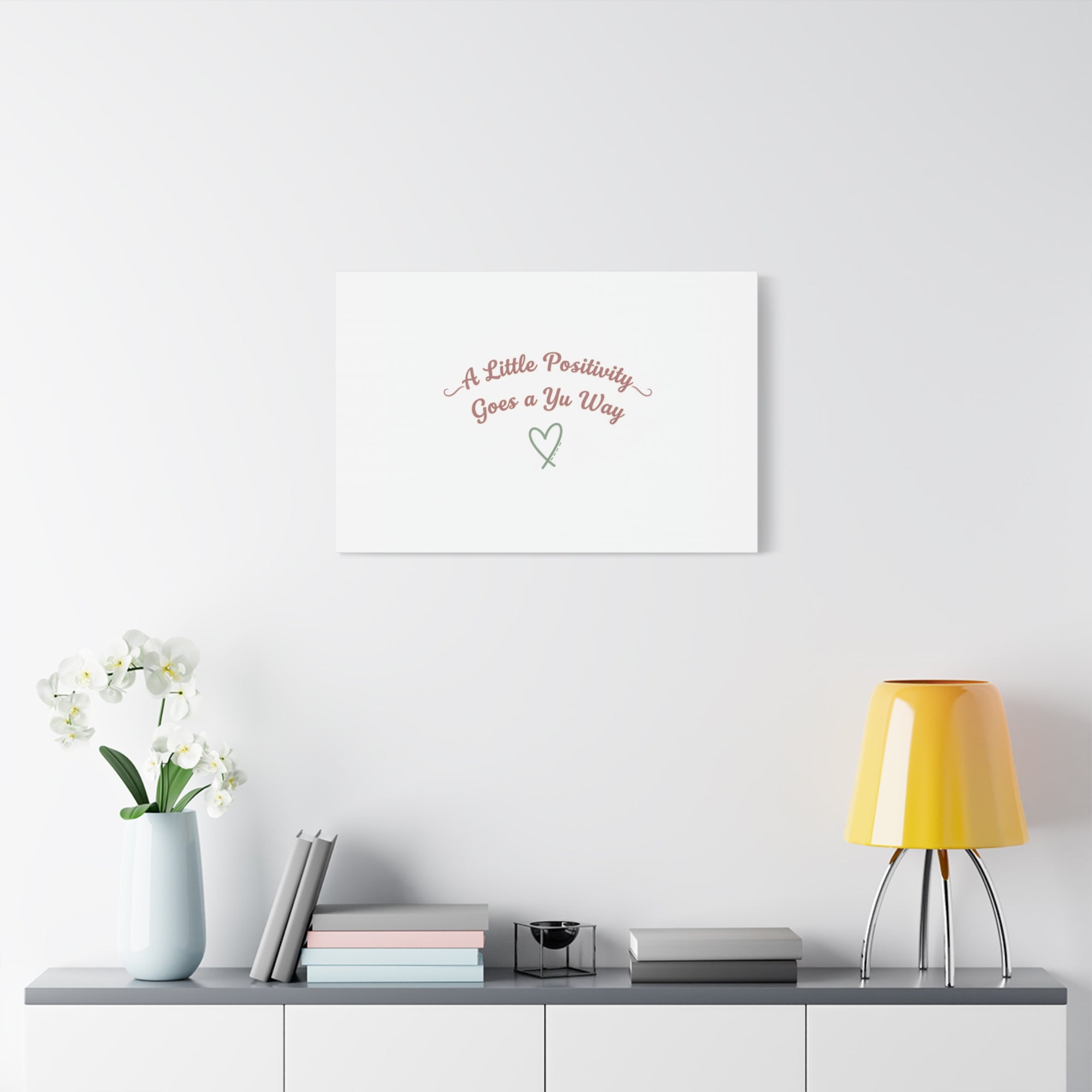 A Little Positivity Goes a Yu Way Canvas | Positive Micro-Optimism, Mental Health Positivity