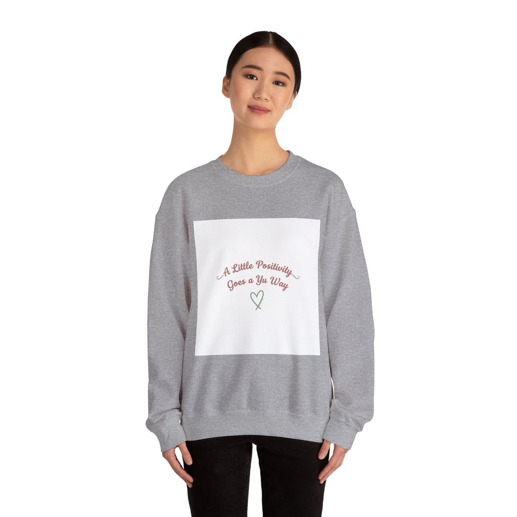 a little positivity goes a long way Sweatshirt | uplifting slogan, mental health positivity