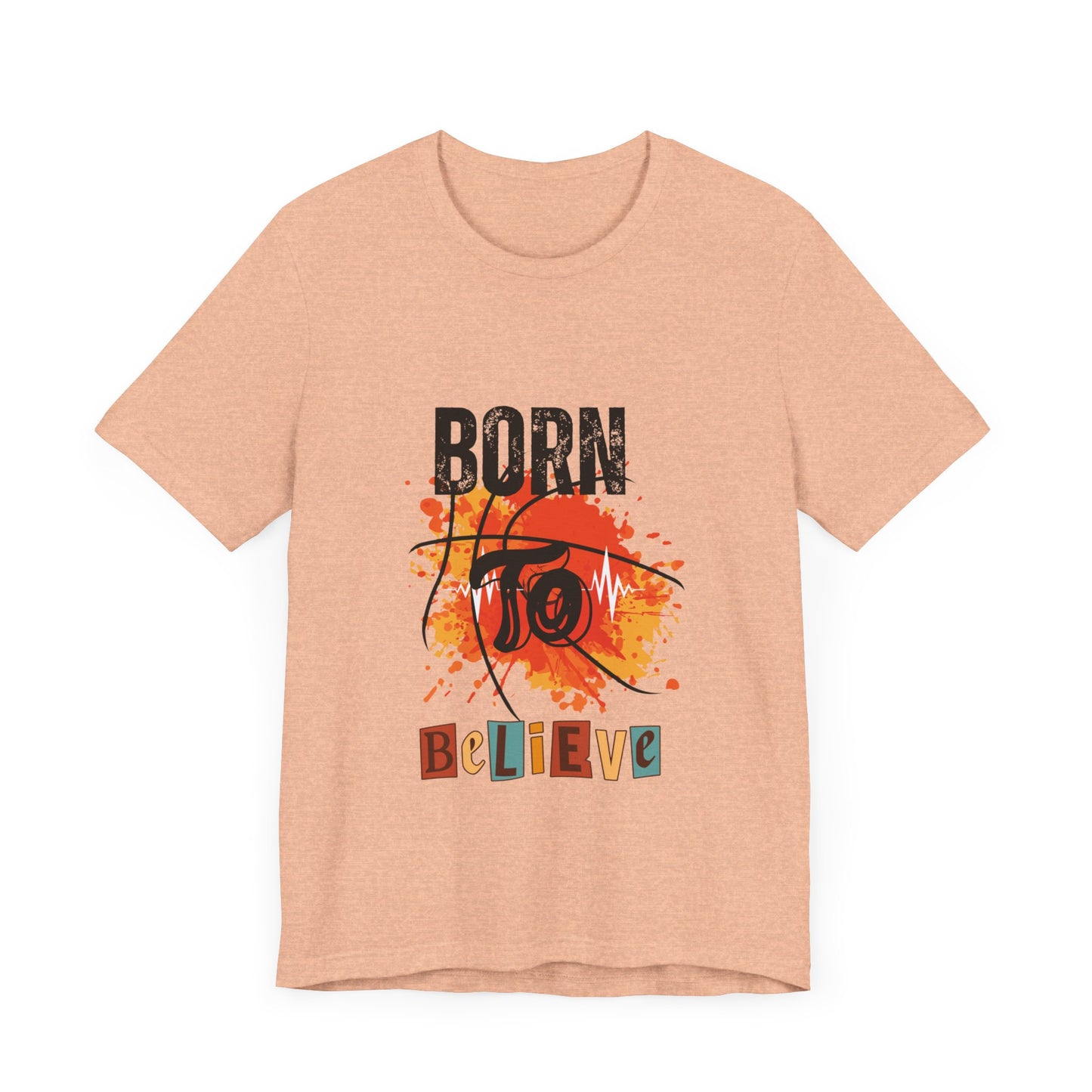 Born to Believe Jersey Short Sleeve Tee