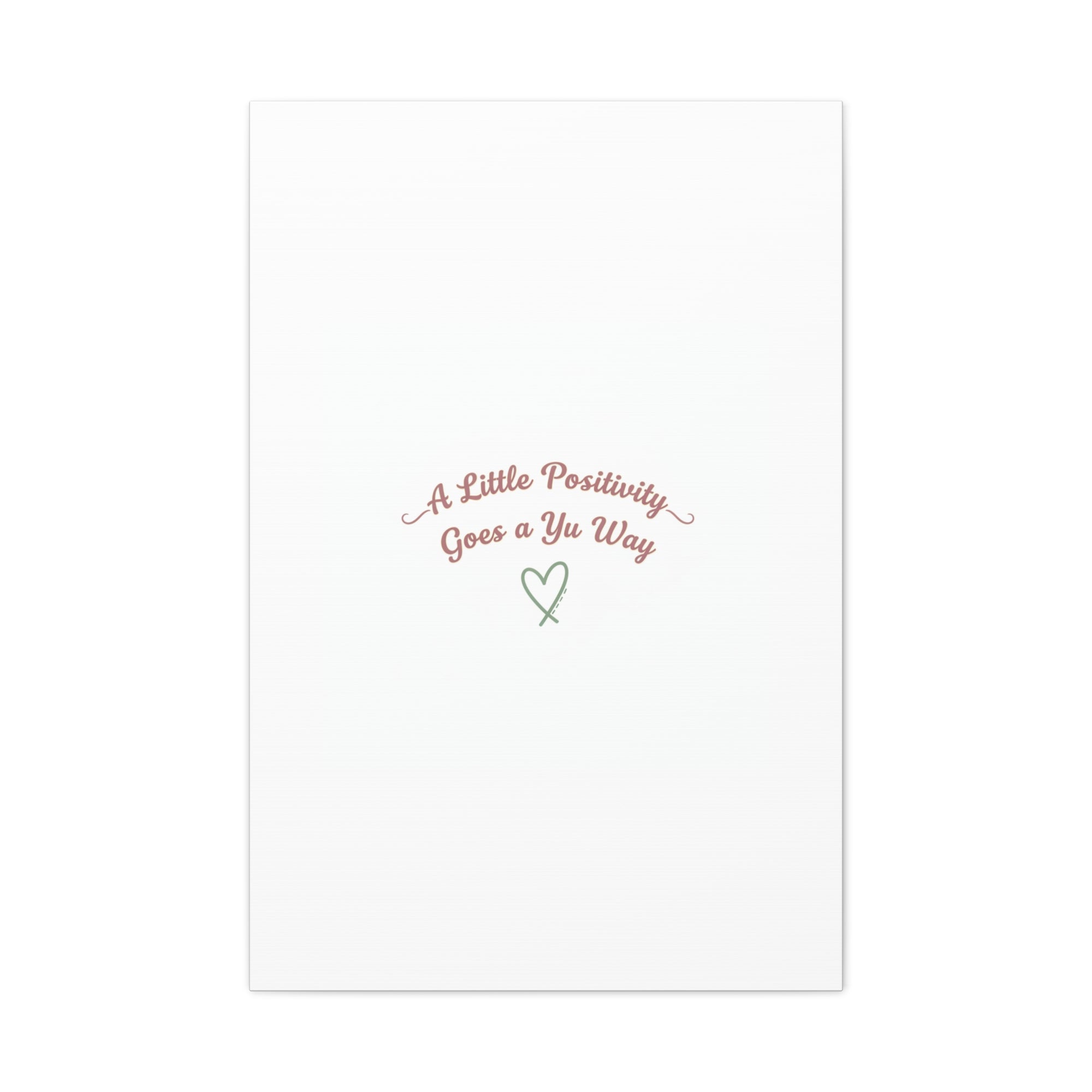 A Little Positivity Goes a Yu Way Canvas | Positive Micro-Optimism, Mental Health Positivity