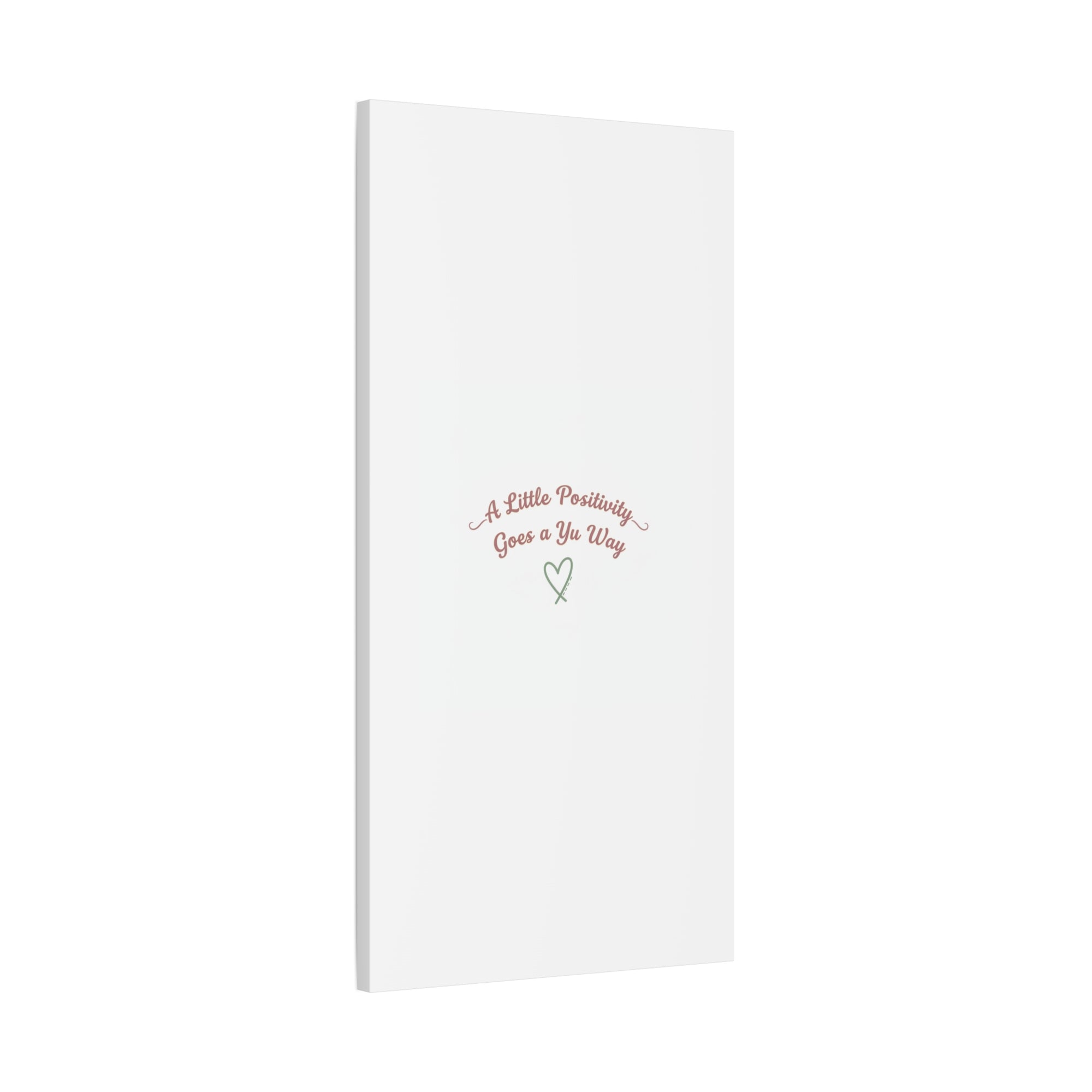 A Little Positivity Goes a Yu Way Canvas | Positive Micro-Optimism, Mental Health Positivity