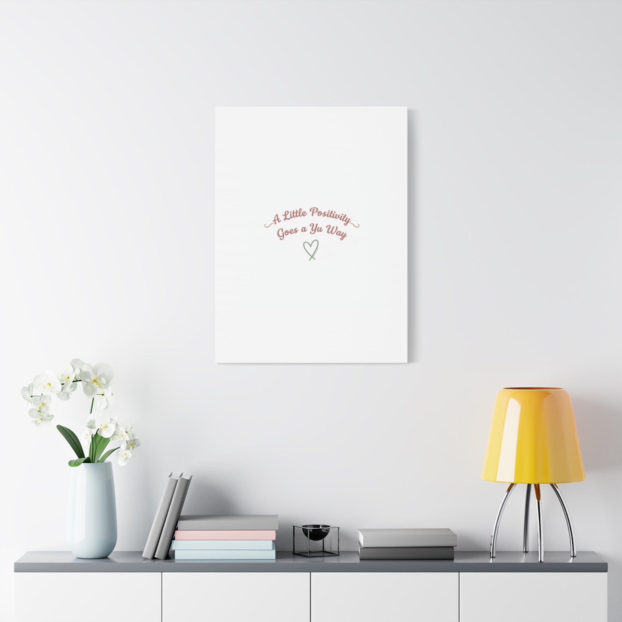 A Little Positivity Goes a Yu Way Canvas | Positive Micro-Optimism, Mental Health Positivity
