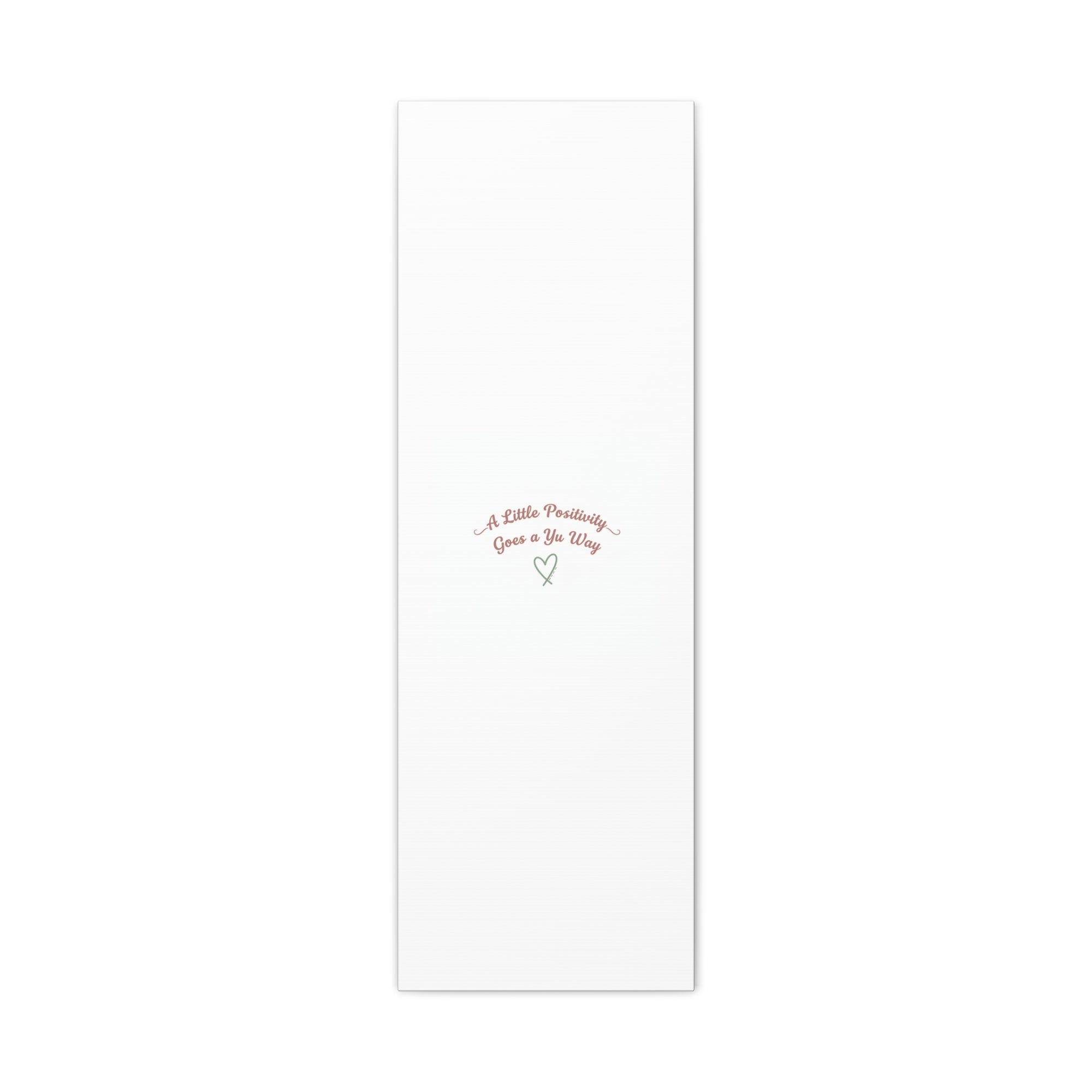 A Little Positivity Goes a Yu Way Canvas | Positive Micro-Optimism, Mental Health Positivity