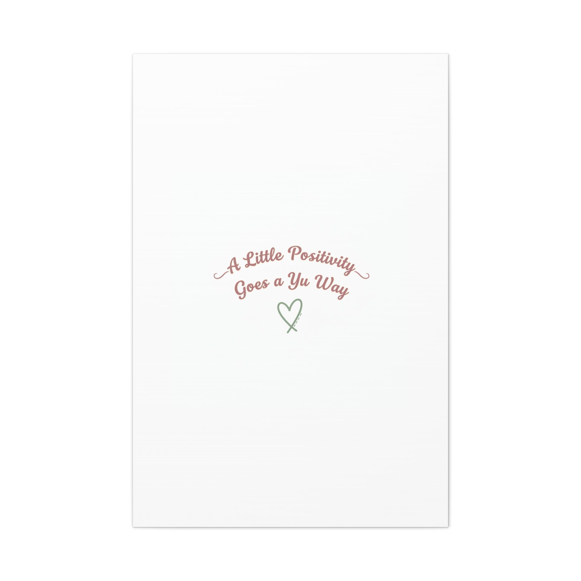 A Little Positivity Goes a Yu Way Canvas | Positive Micro-Optimism, Mental Health Positivity