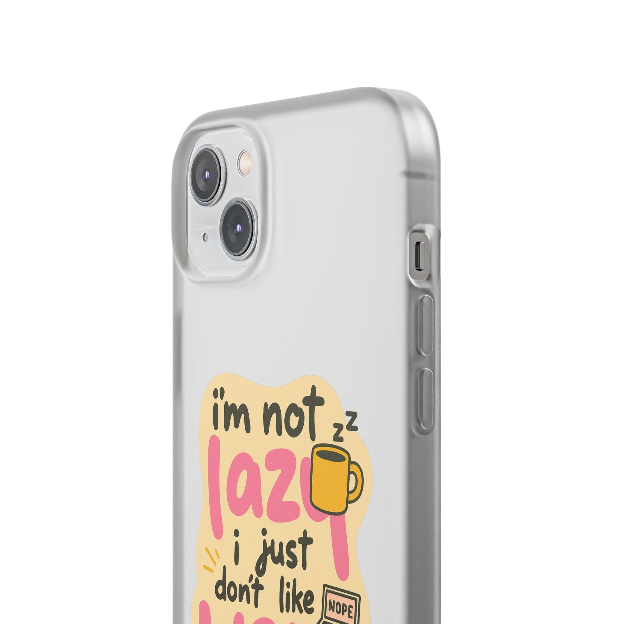 Humorous Phone Case | I'm Not Lazy | Fun Gift for Coworkers, Students, Coffee Lovers, Work From Home, Birthday, Holiday