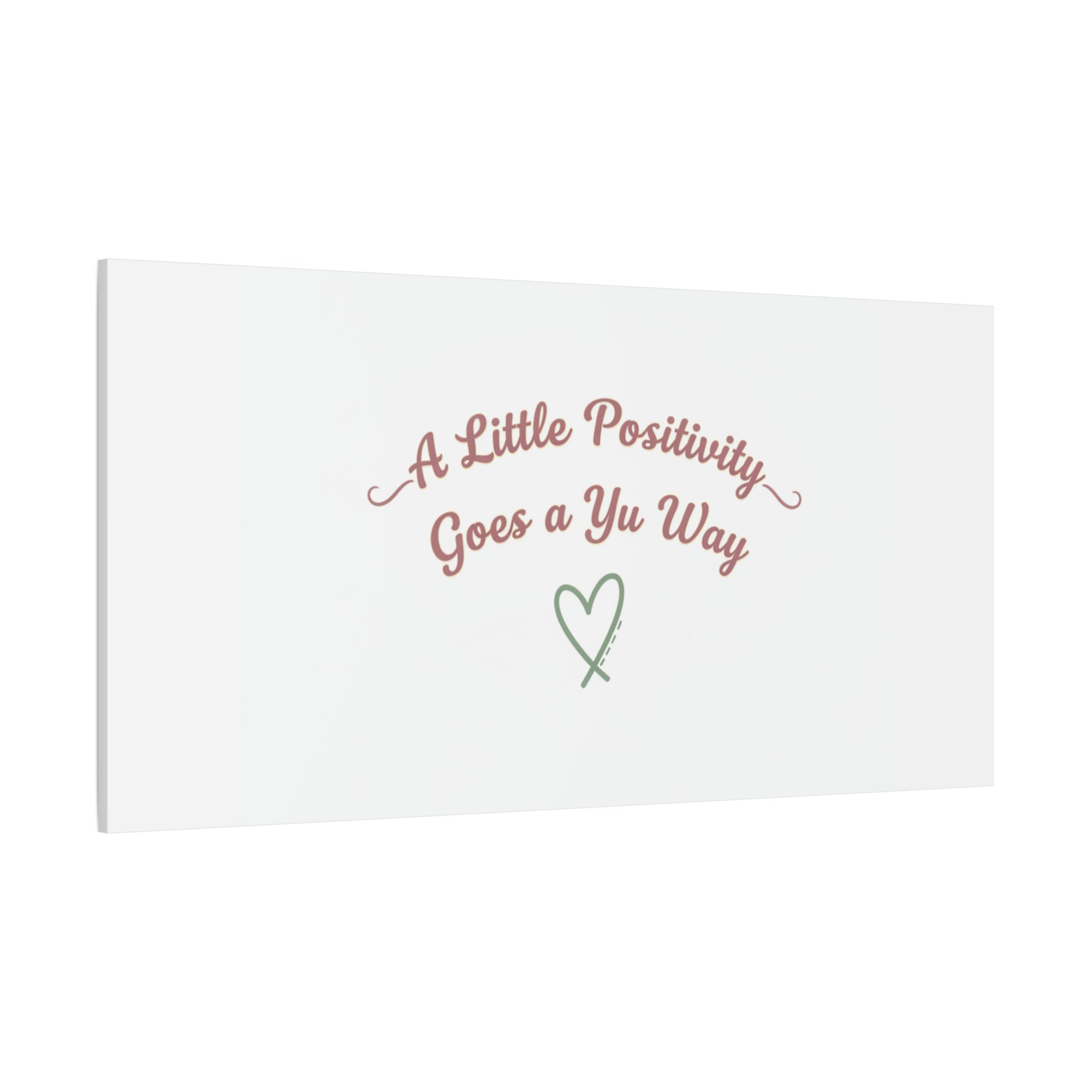 A Little Positivity Goes a Yu Way Canvas | Positive Micro-Optimism, Mental Health Positivity