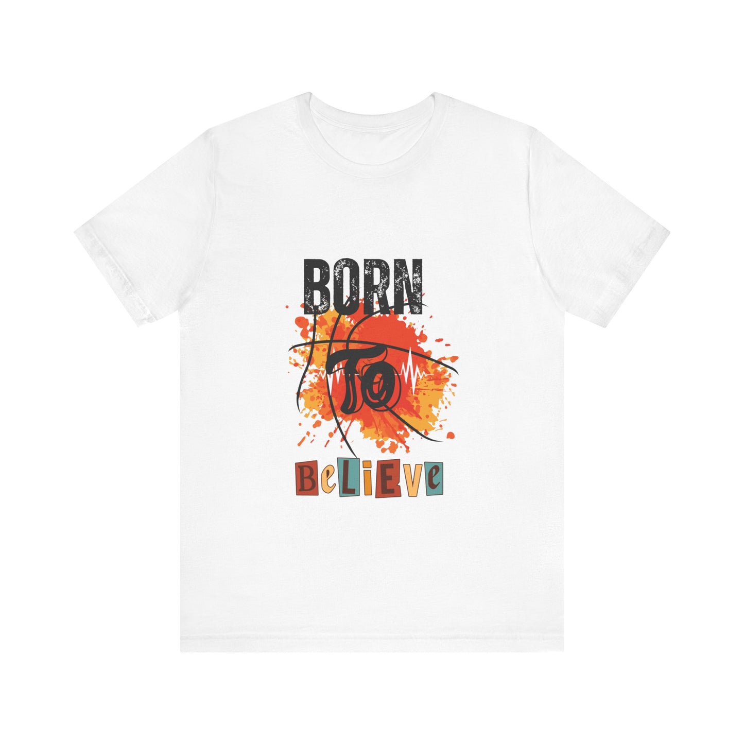 Born to Believe Jersey Short Sleeve Tee