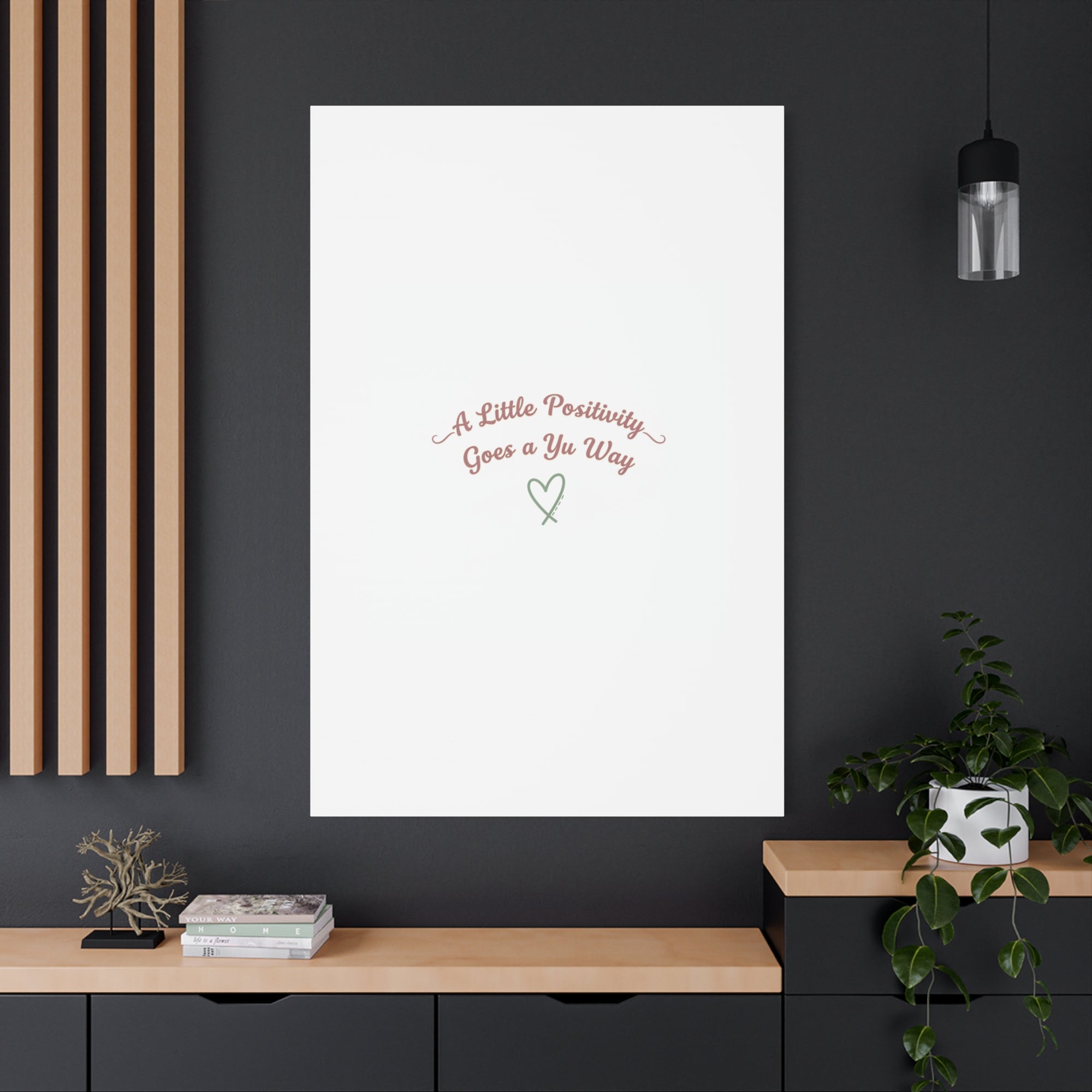 A Little Positivity Goes a Yu Way Canvas | Positive Micro-Optimism, Mental Health Positivity
