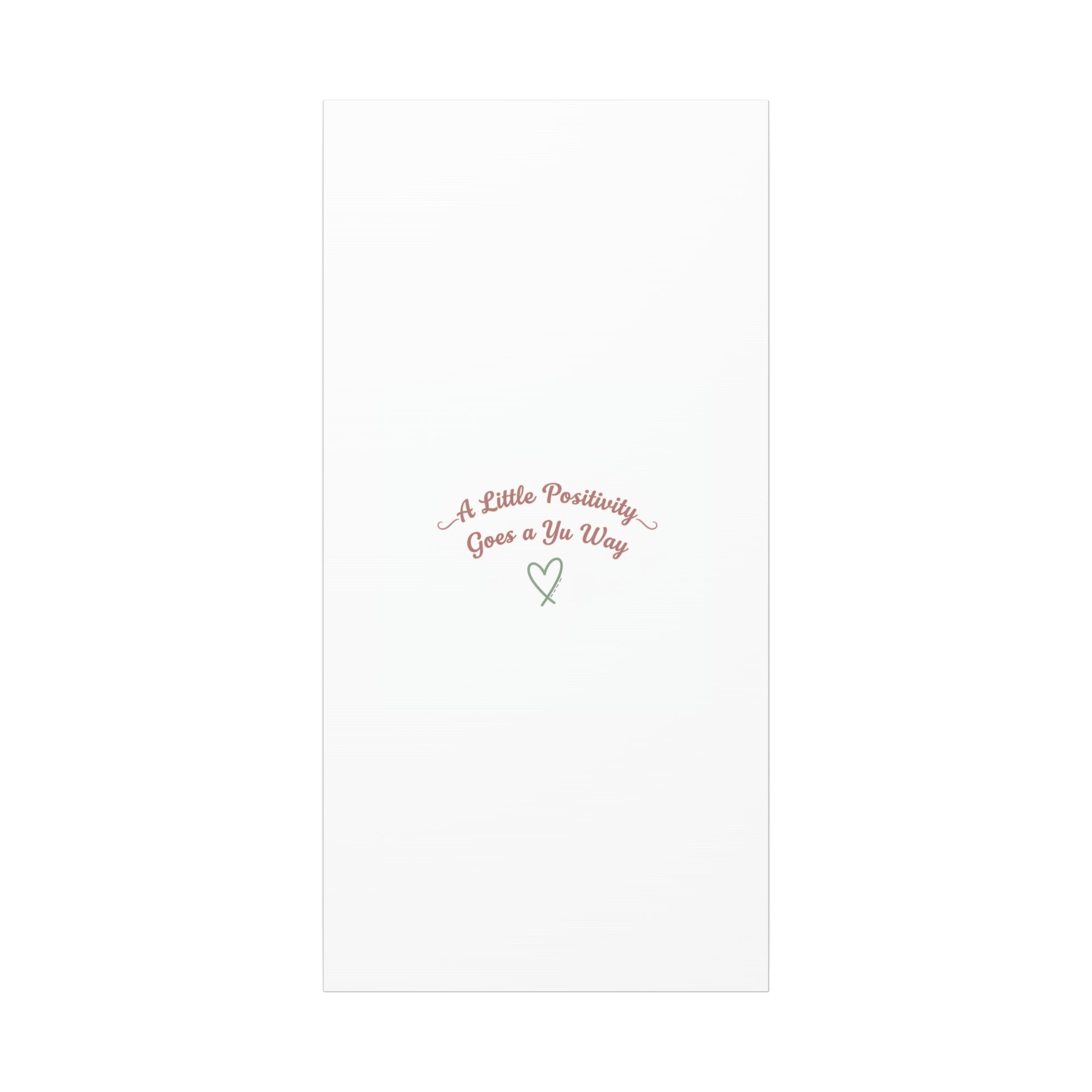 A Little Positivity Goes a Yu Way Canvas | Positive Micro-Optimism, Mental Health Positivity