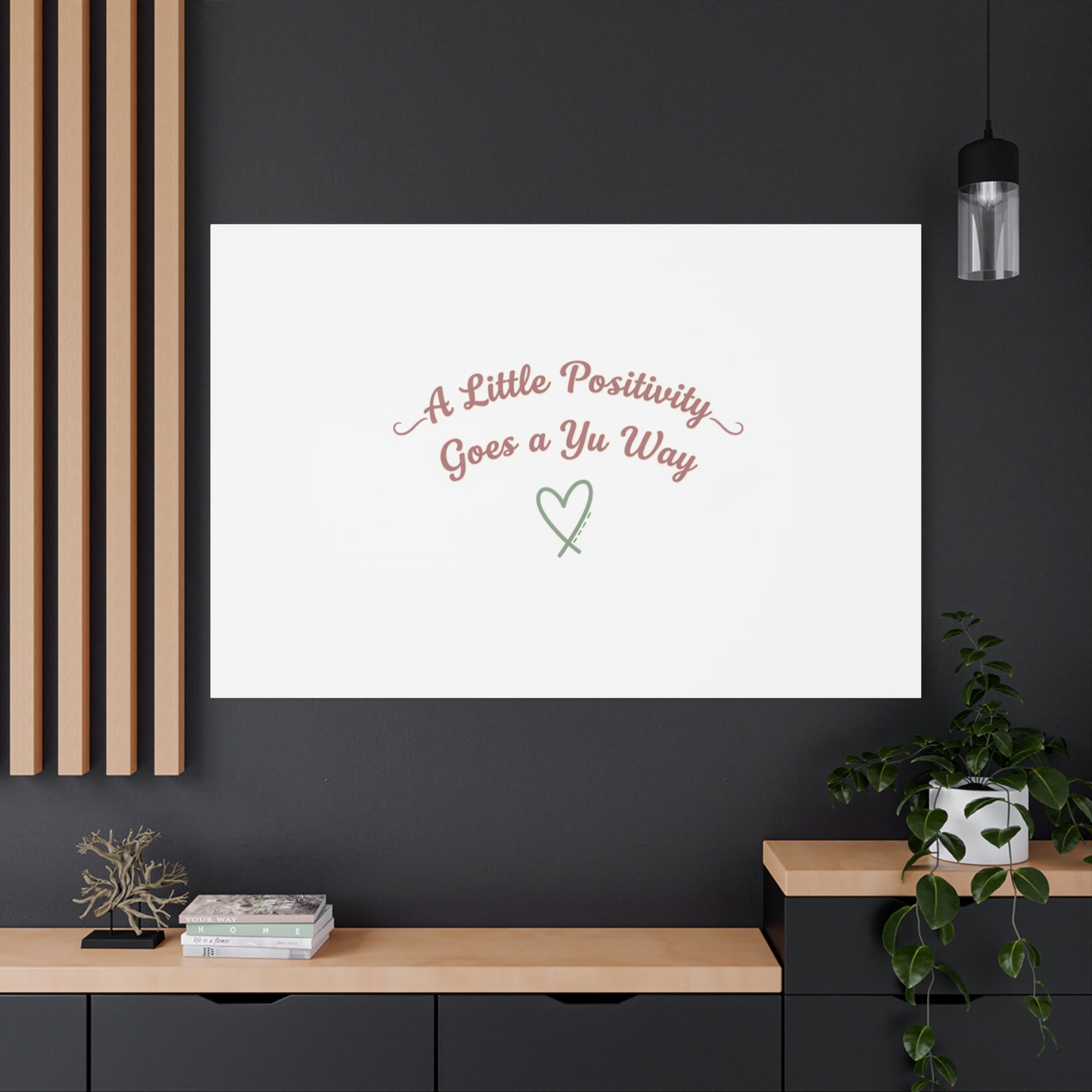 A Little Positivity Goes a Yu Way Canvas | Positive Micro-Optimism, Mental Health Positivity
