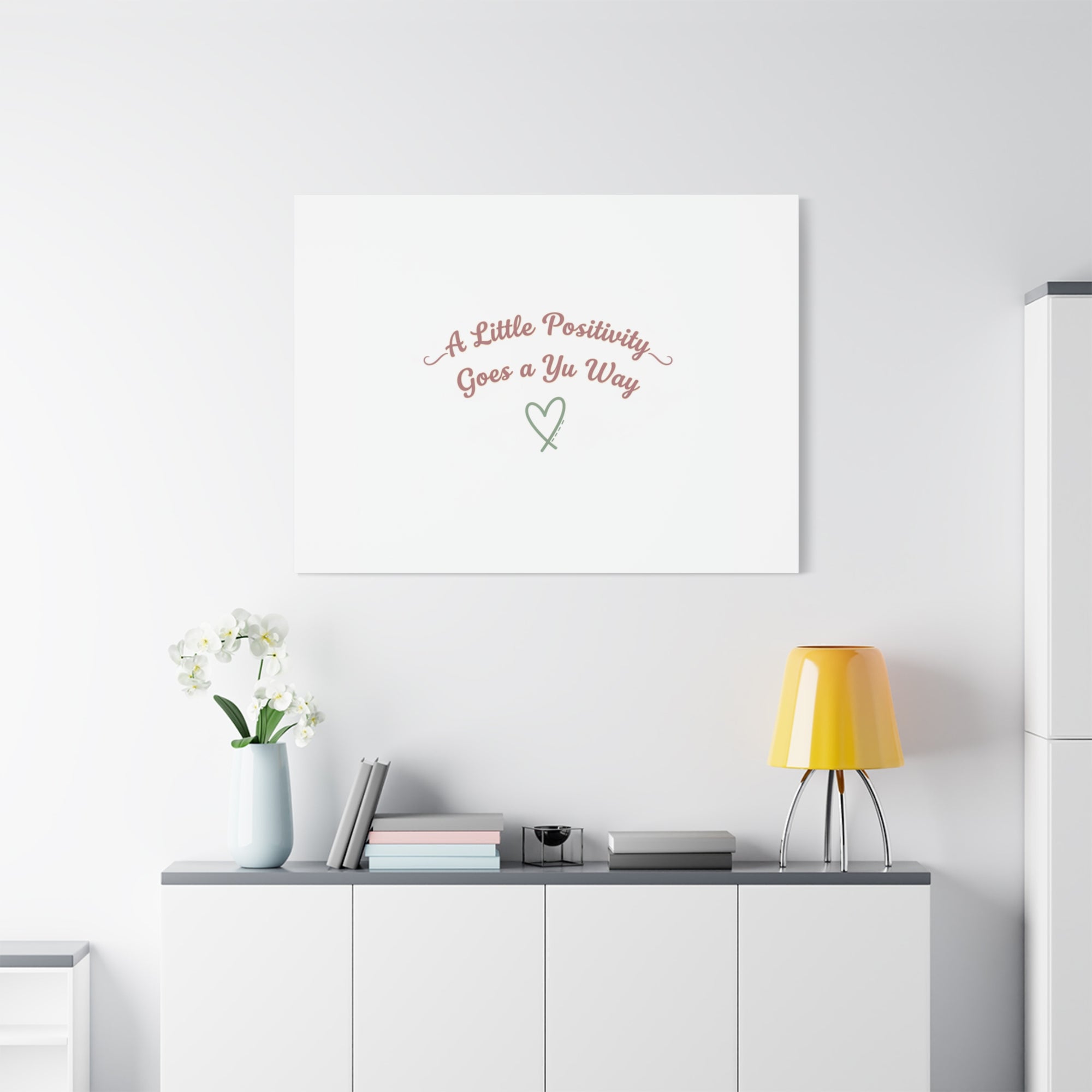 A Little Positivity Goes a Yu Way Canvas | Positive Micro-Optimism, Mental Health Positivity