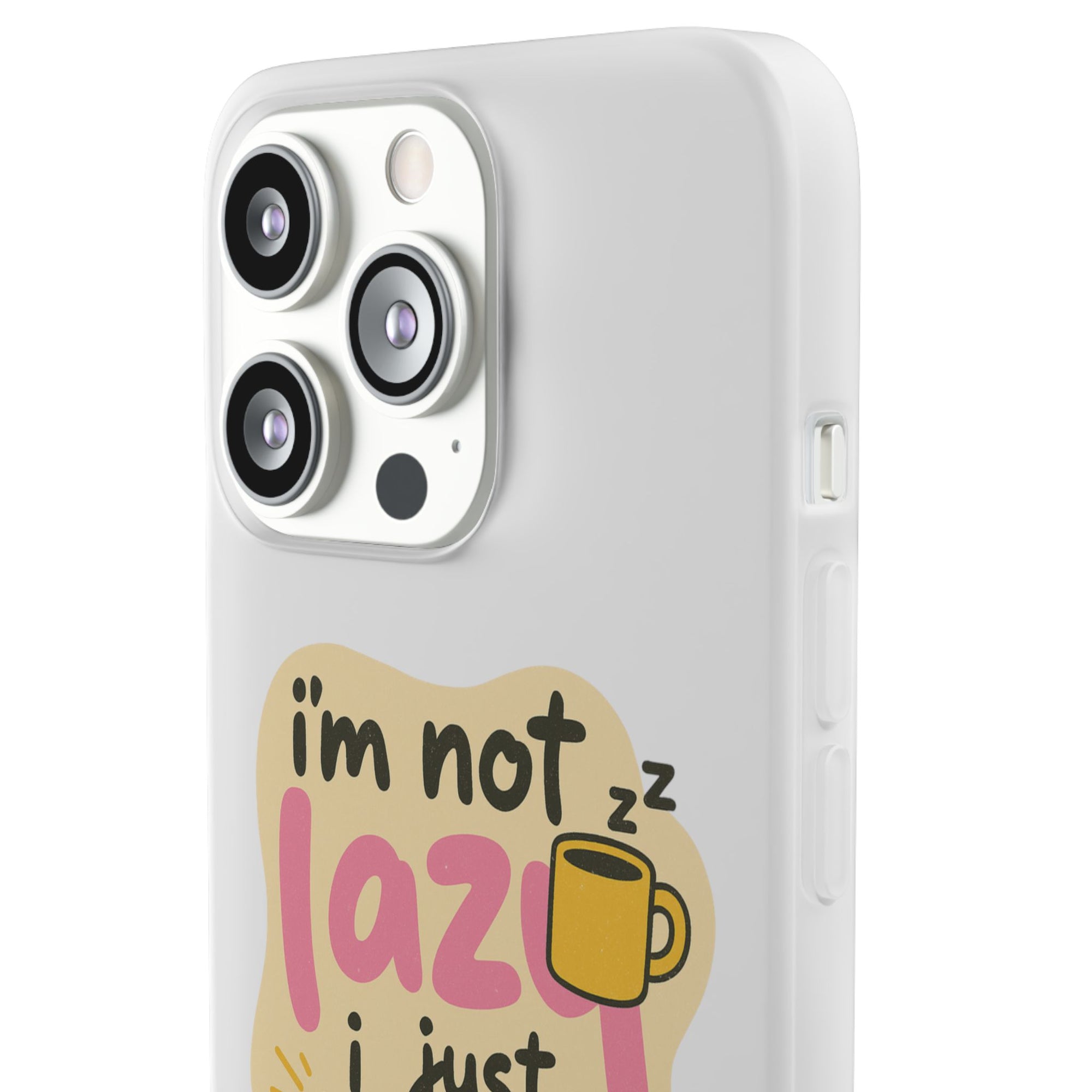 Humorous Phone Case | I'm Not Lazy | Fun Gift for Coworkers, Students, Coffee Lovers, Work From Home, Birthday, Holiday