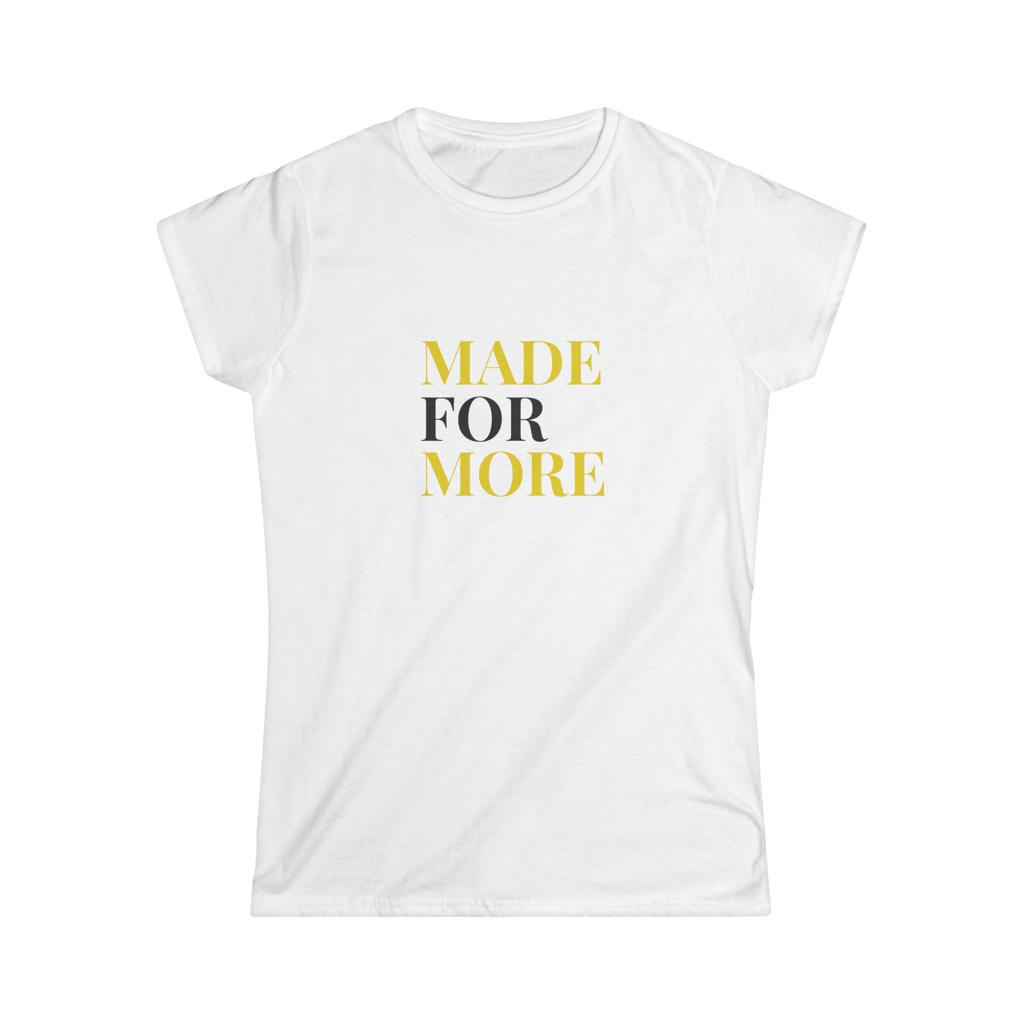 Made For More Women's Tee — Softstyle Inspirational Shirt