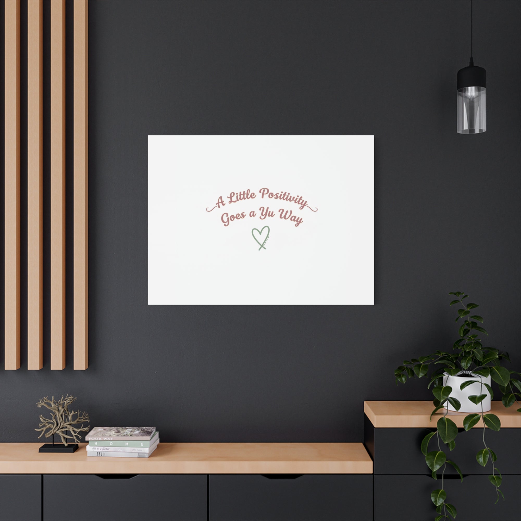 A Little Positivity Goes a Yu Way Canvas | Positive Micro-Optimism, Mental Health Positivity