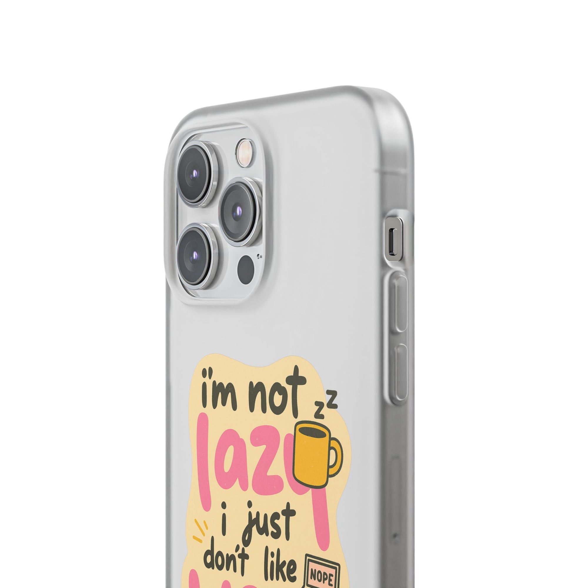 Humorous Phone Case | I'm Not Lazy | Fun Gift for Coworkers, Students, Coffee Lovers, Work From Home, Birthday, Holiday