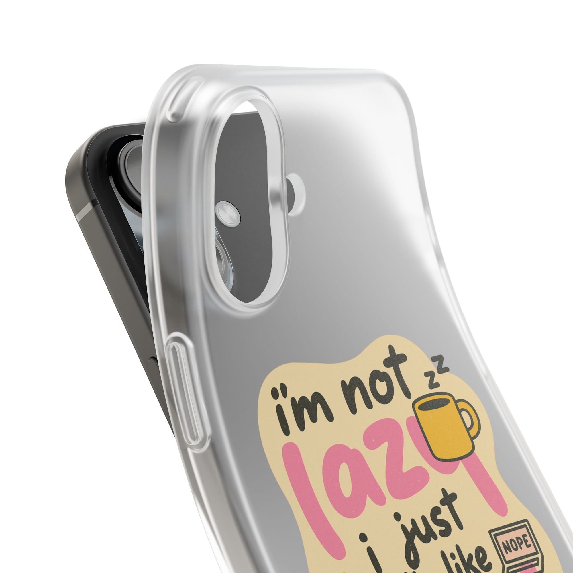 Humorous Phone Case | I'm Not Lazy | Fun Gift for Coworkers, Students, Coffee Lovers, Work From Home, Birthday, Holiday