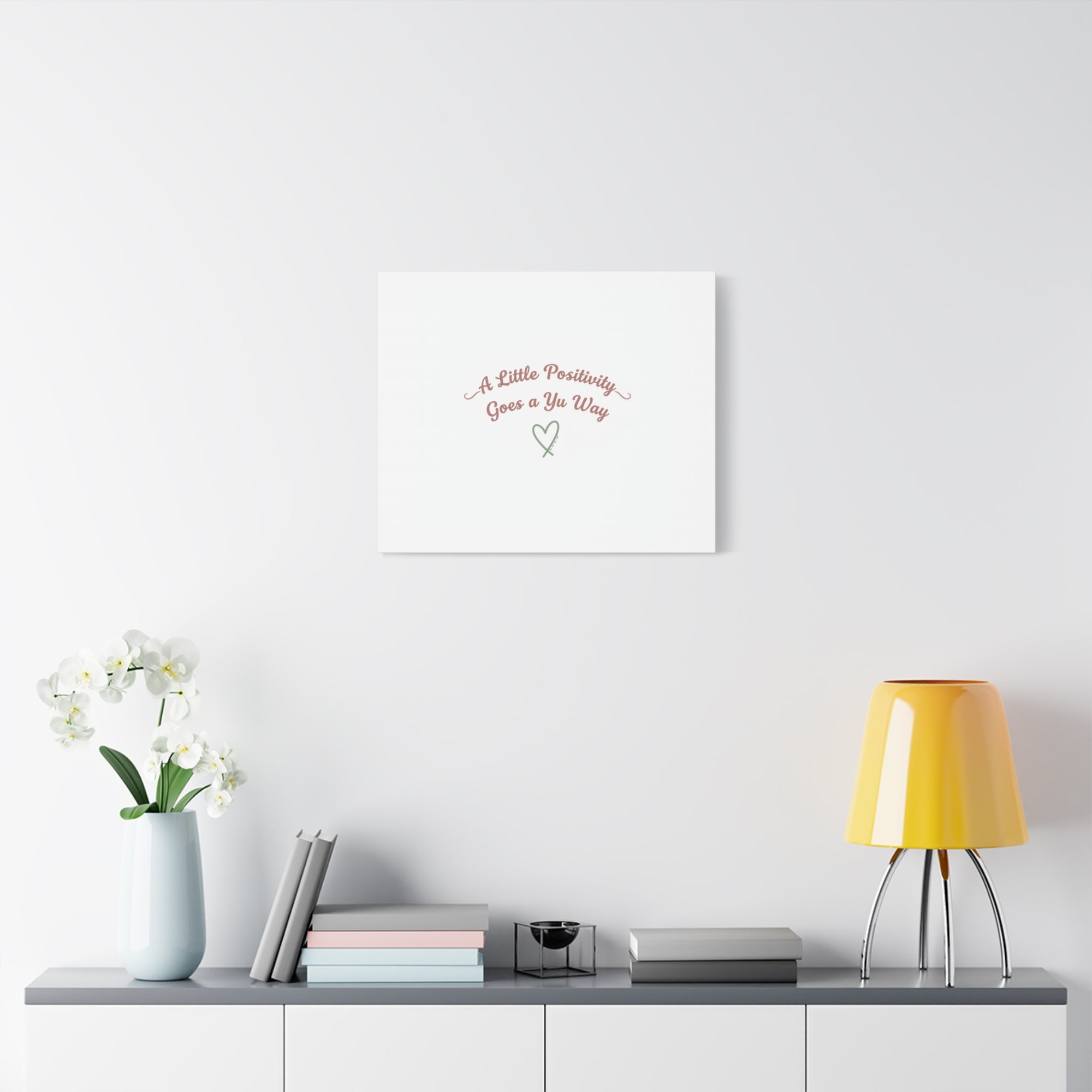A Little Positivity Goes a Yu Way Canvas | Positive Micro-Optimism, Mental Health Positivity