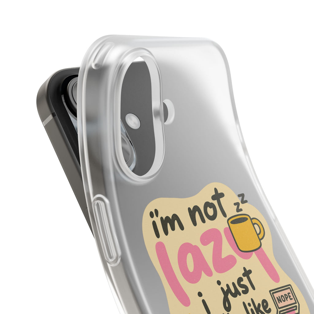 Humorous Phone Case | I'm Not Lazy | Fun Gift for Coworkers, Students, Coffee Lovers, Work From Home, Birthday, Holiday