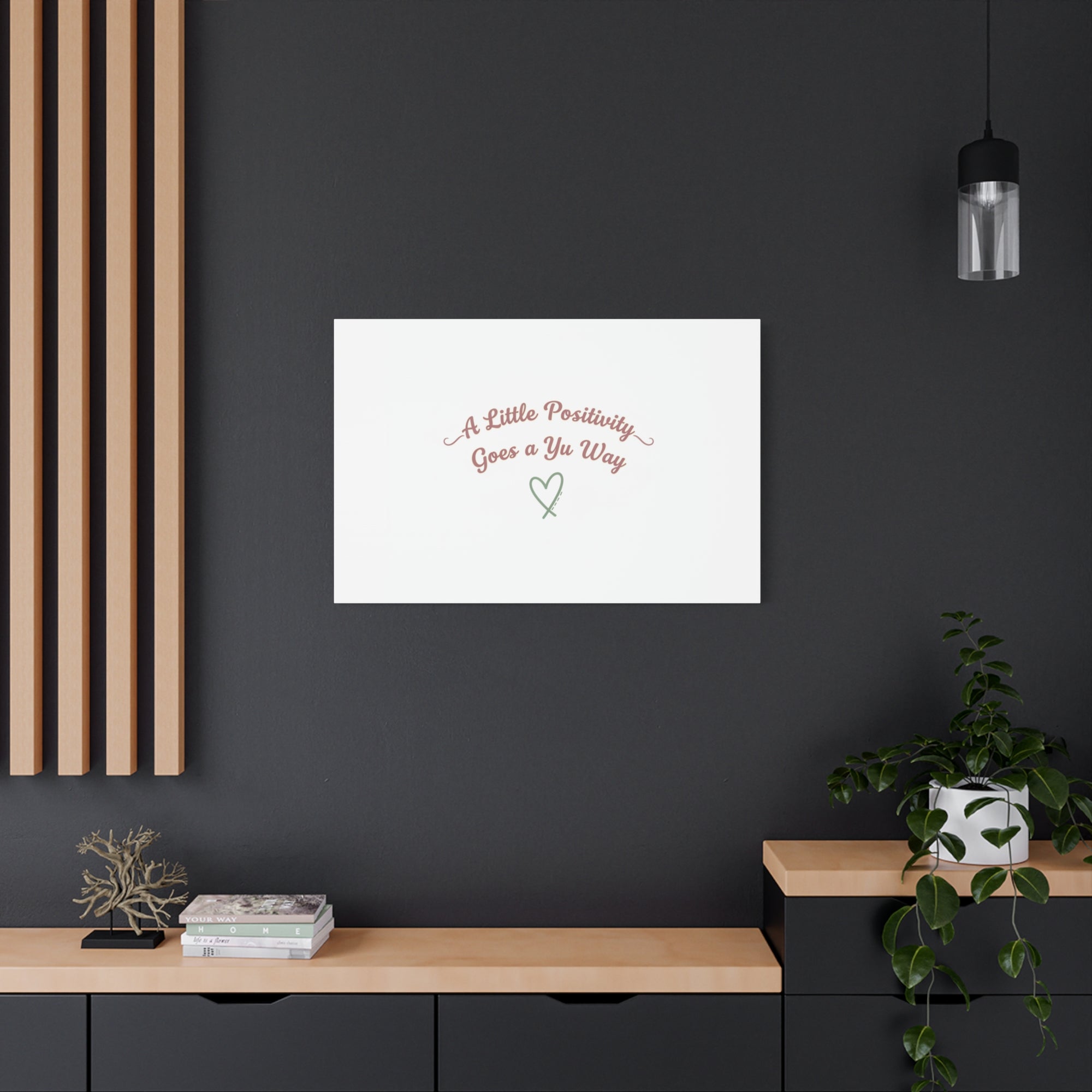 A Little Positivity Goes a Yu Way Canvas | Positive Micro-Optimism, Mental Health Positivity