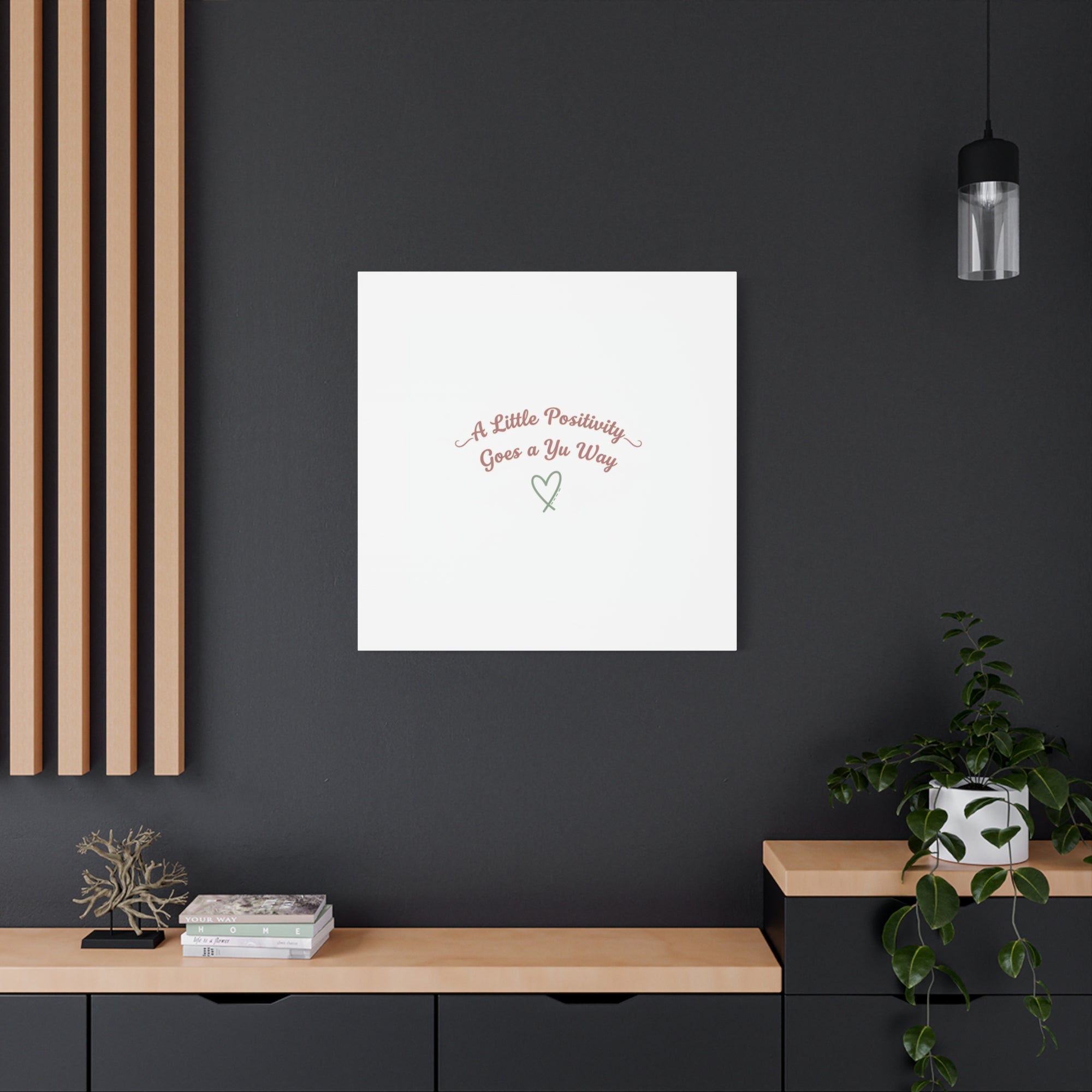 A Little Positivity Goes a Yu Way Canvas | Positive Micro-Optimism, Mental Health Positivity