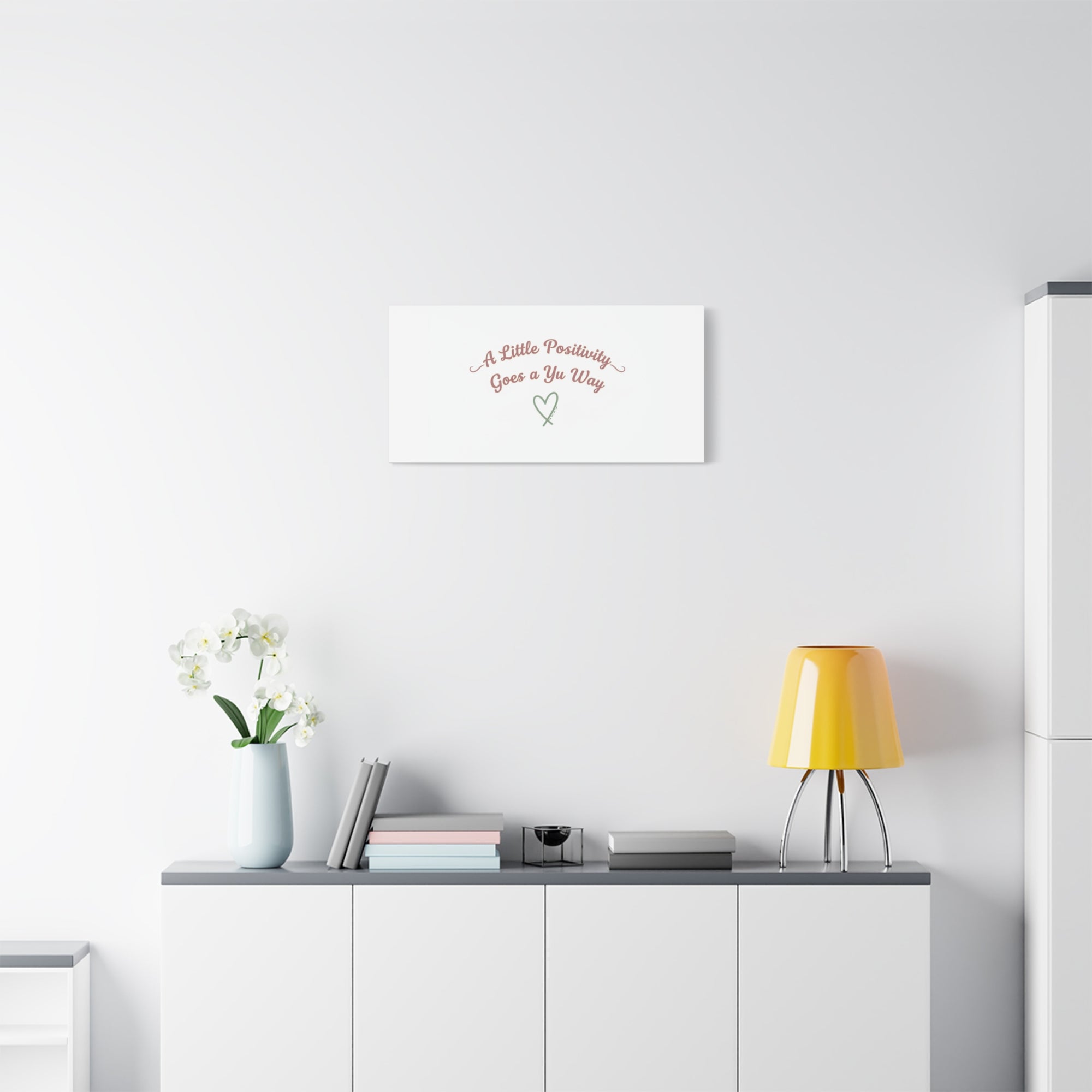 A Little Positivity Goes a Yu Way Canvas | Positive Micro-Optimism, Mental Health Positivity