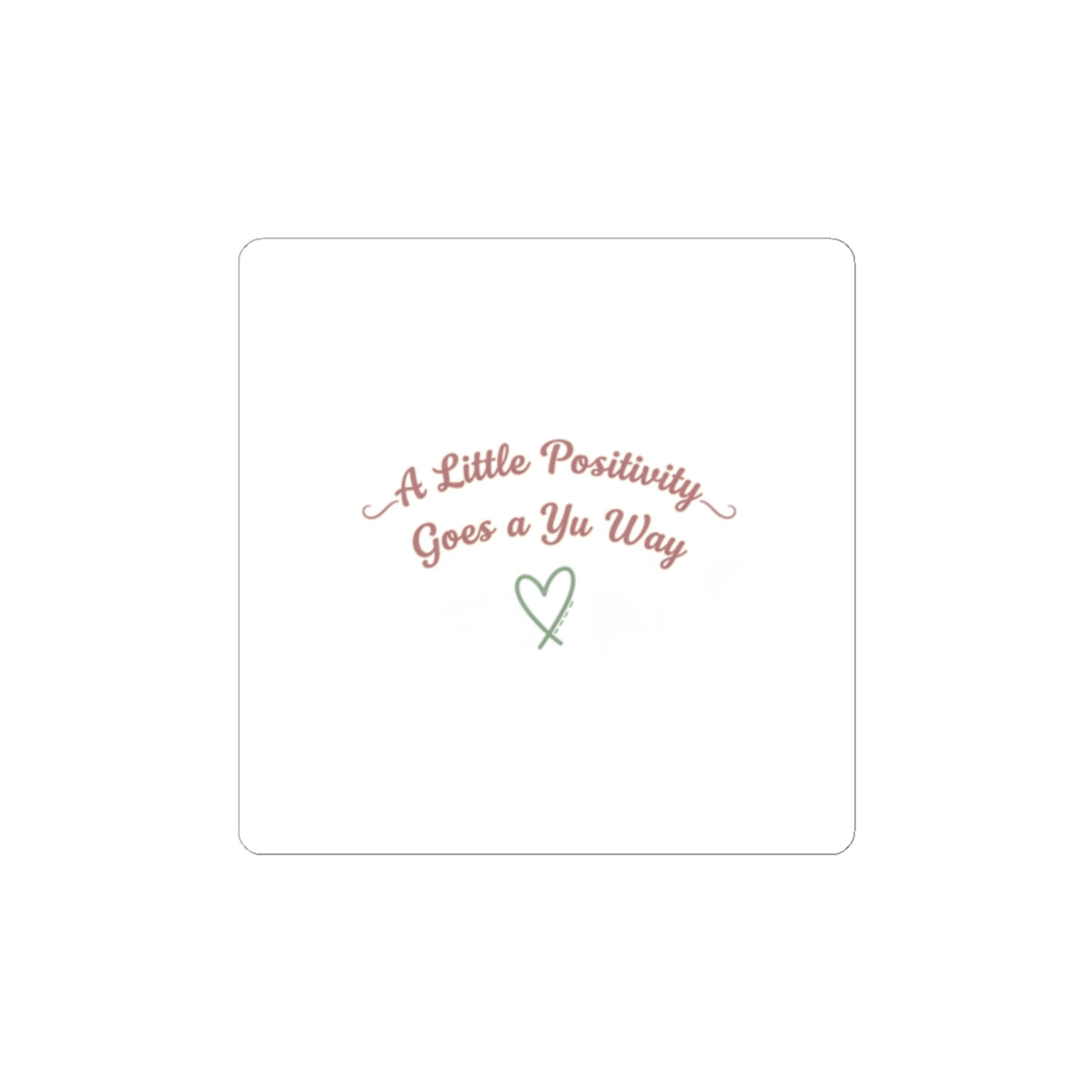 A Little Positivity Goes a Ya Way Kiss-Cut Sticker | Positive Micro-Optimism, Mental Health Positivity