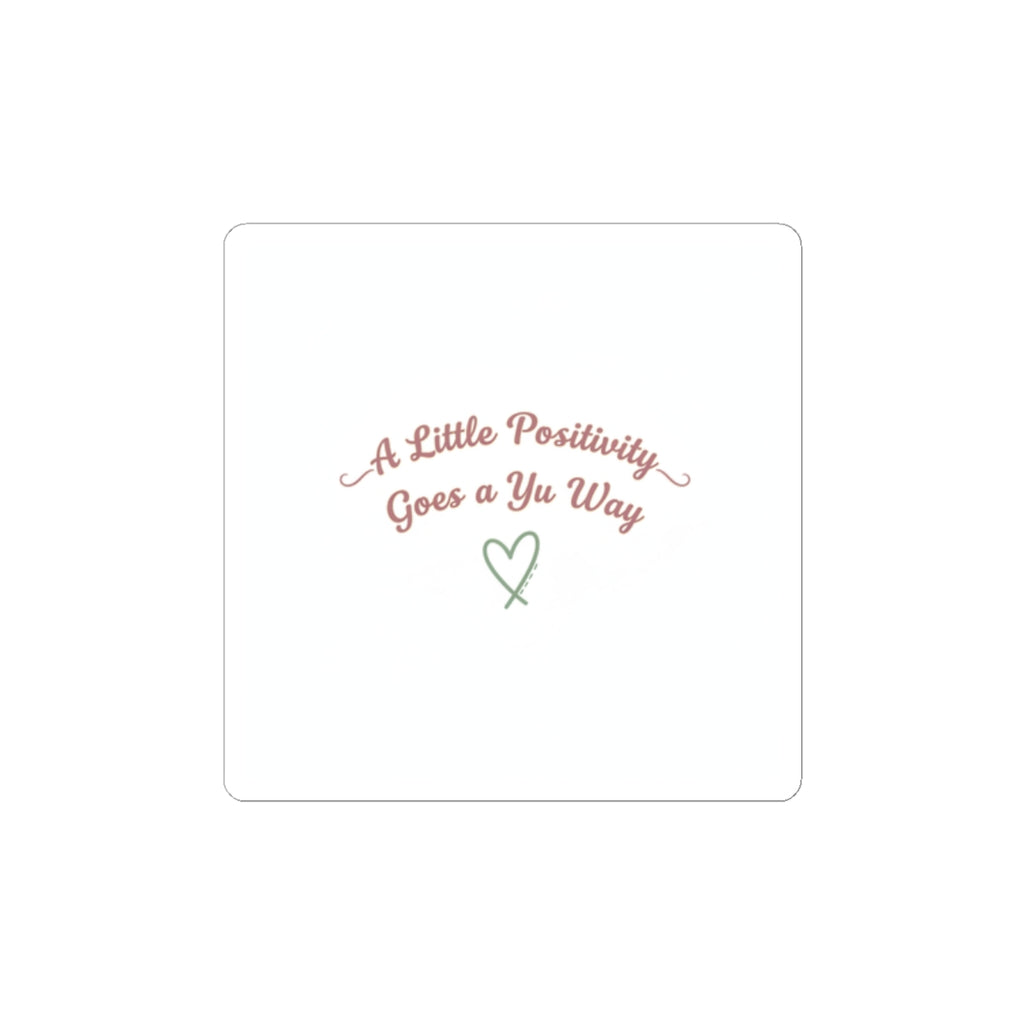 A Little Positivity Goes a Ya Way Kiss-Cut Sticker | Positive Micro-Optimism, Mental Health Positivity