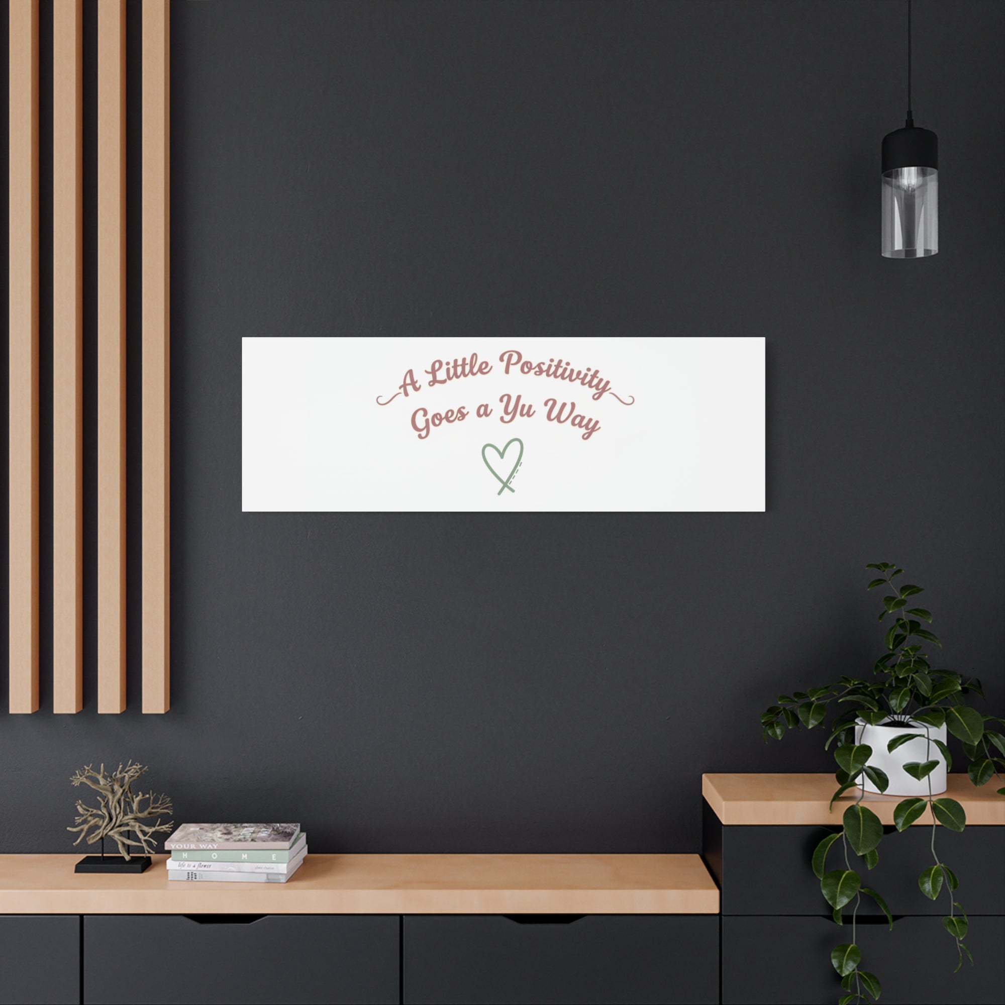 A Little Positivity Goes a Yu Way Canvas | Positive Micro-Optimism, Mental Health Positivity