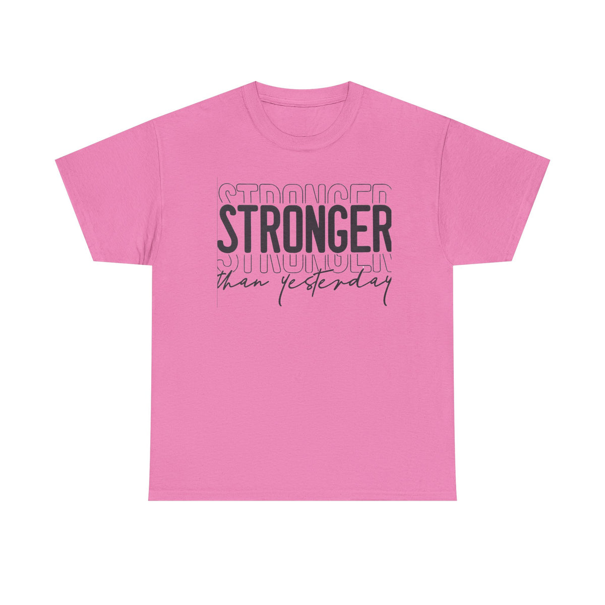 Stronger Than Yesterday T-Shirt | Motivational Typography Tee