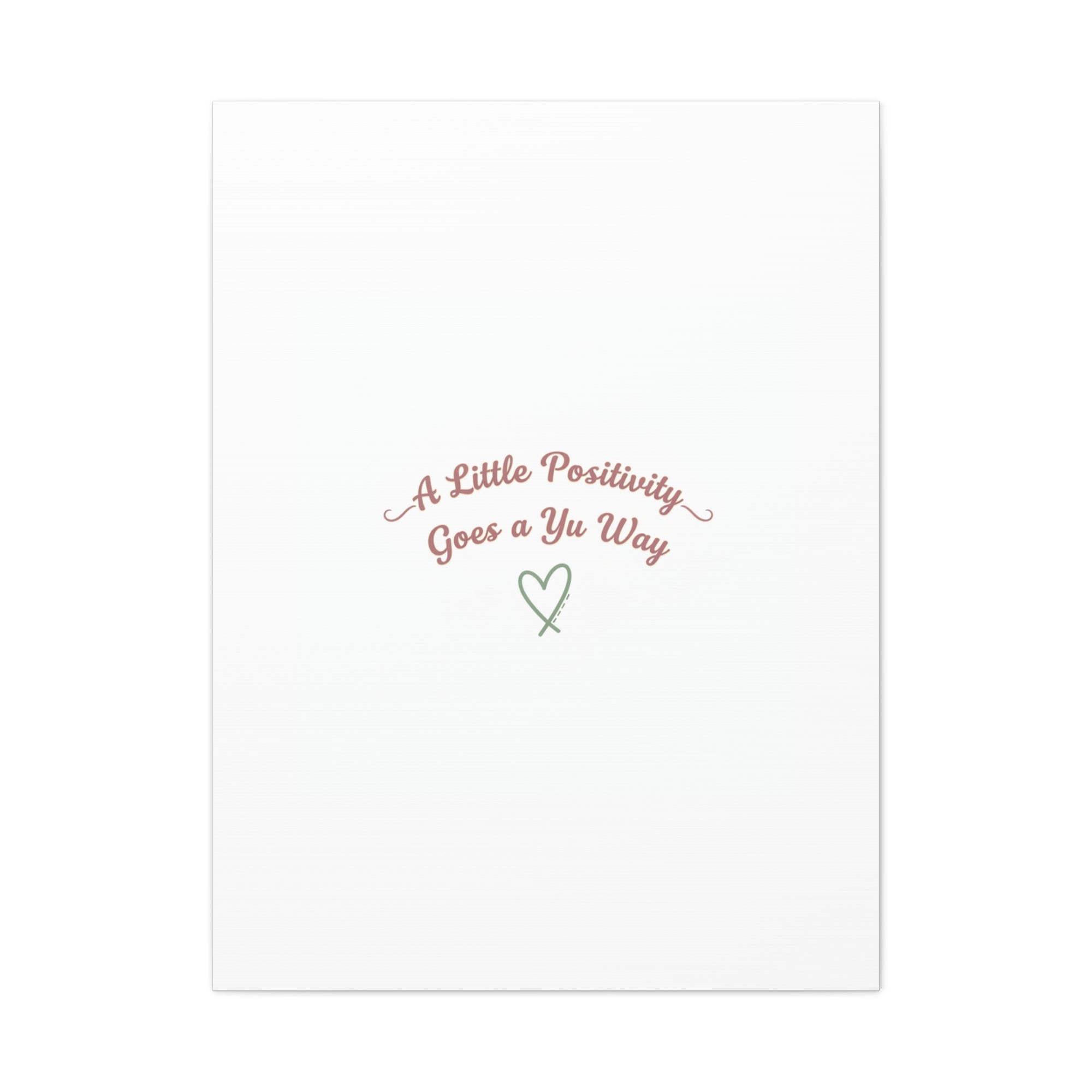 A Little Positivity Goes a Yu Way Canvas | Positive Micro-Optimism, Mental Health Positivity
