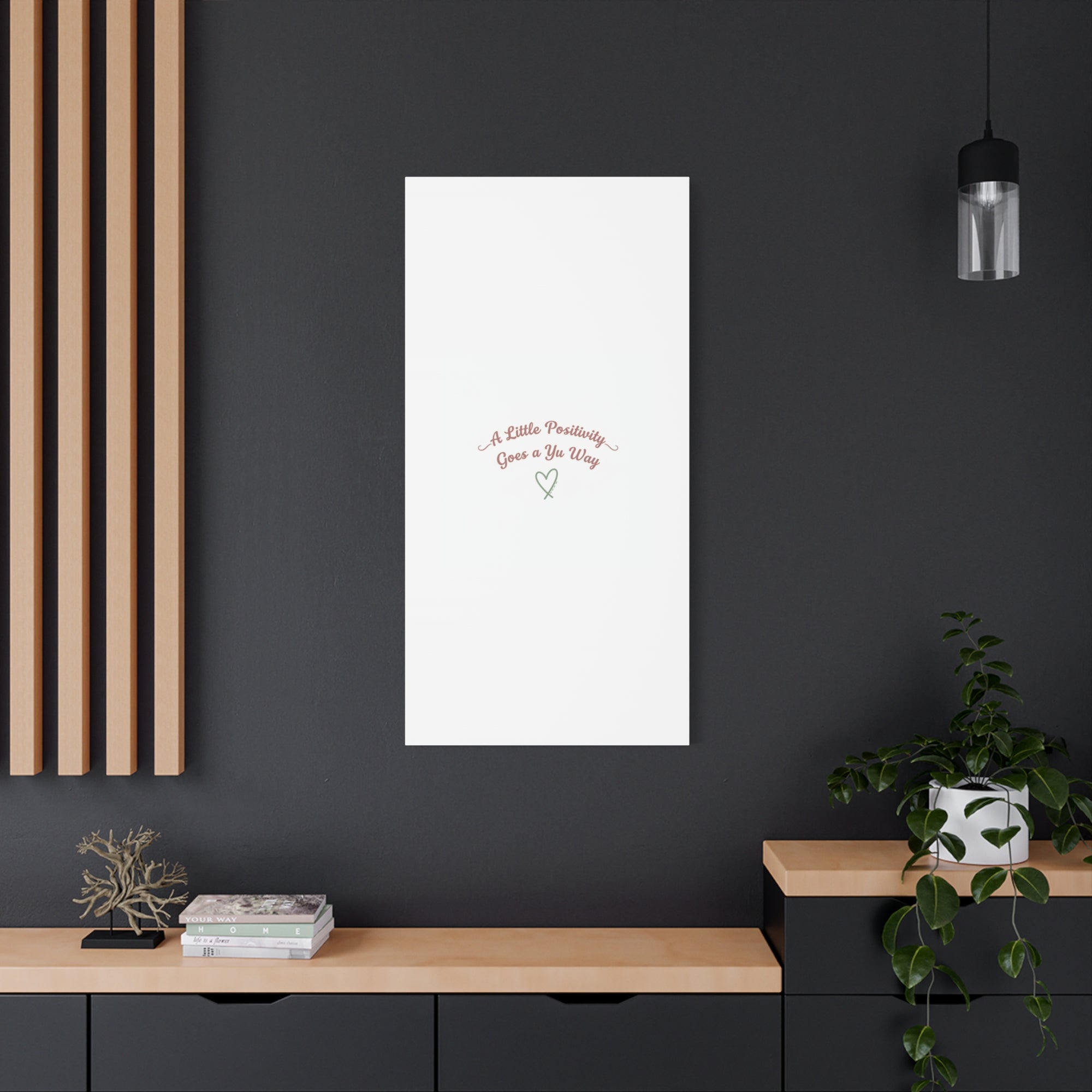 A Little Positivity Goes a Yu Way Canvas | Positive Micro-Optimism, Mental Health Positivity