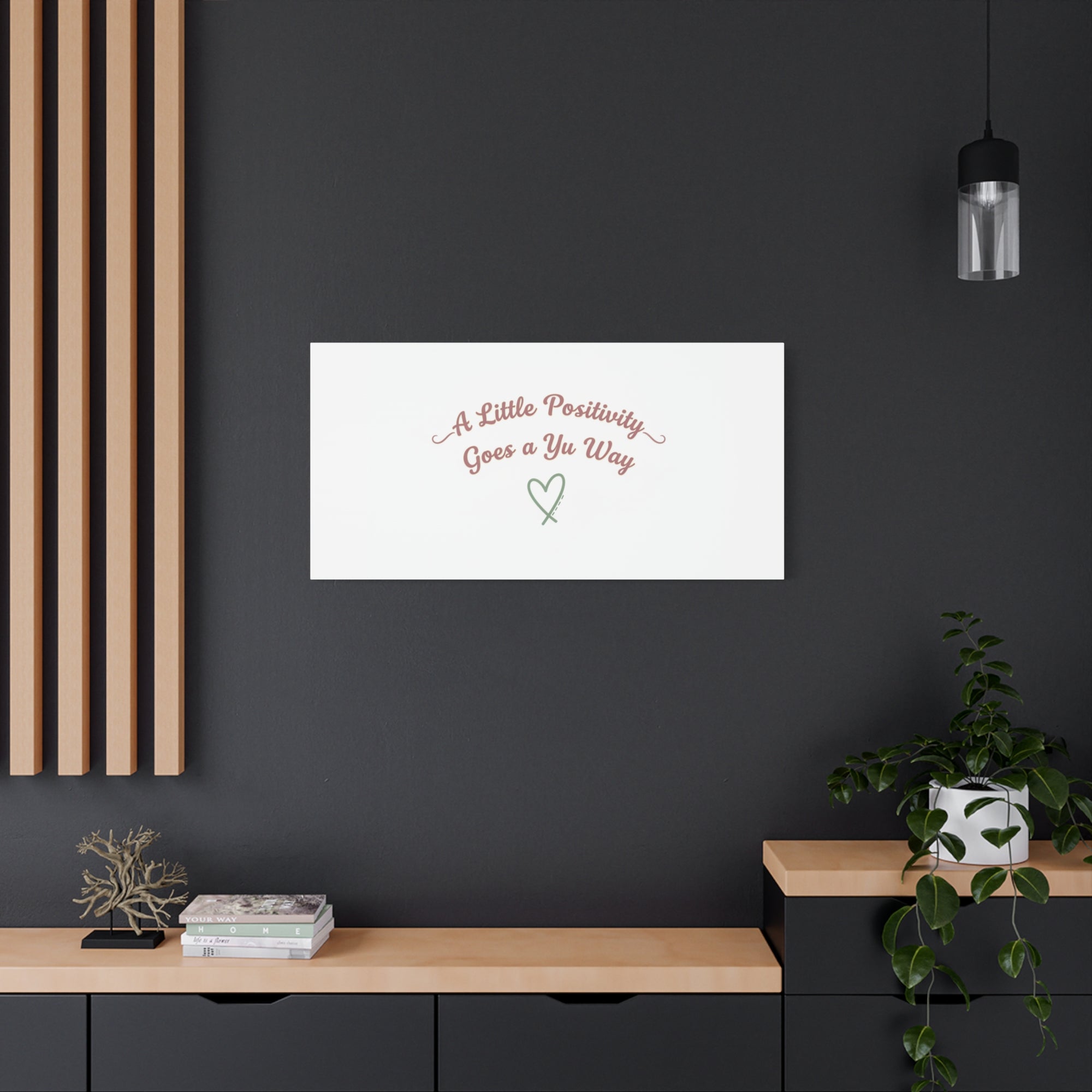 A Little Positivity Goes a Yu Way Canvas | Positive Micro-Optimism, Mental Health Positivity