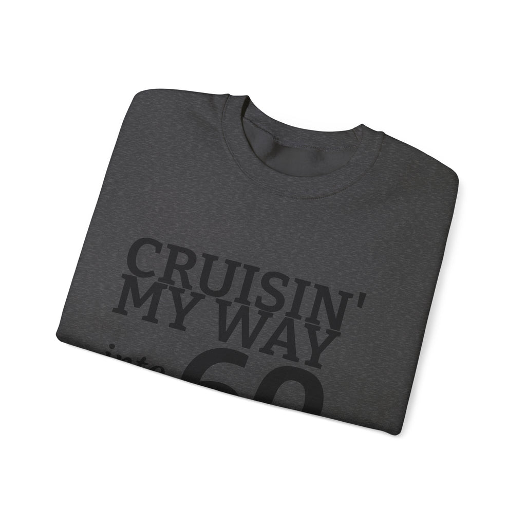 Crewneck Sweatshirt - "Cruisin' My Way into 60" Birthday Gift