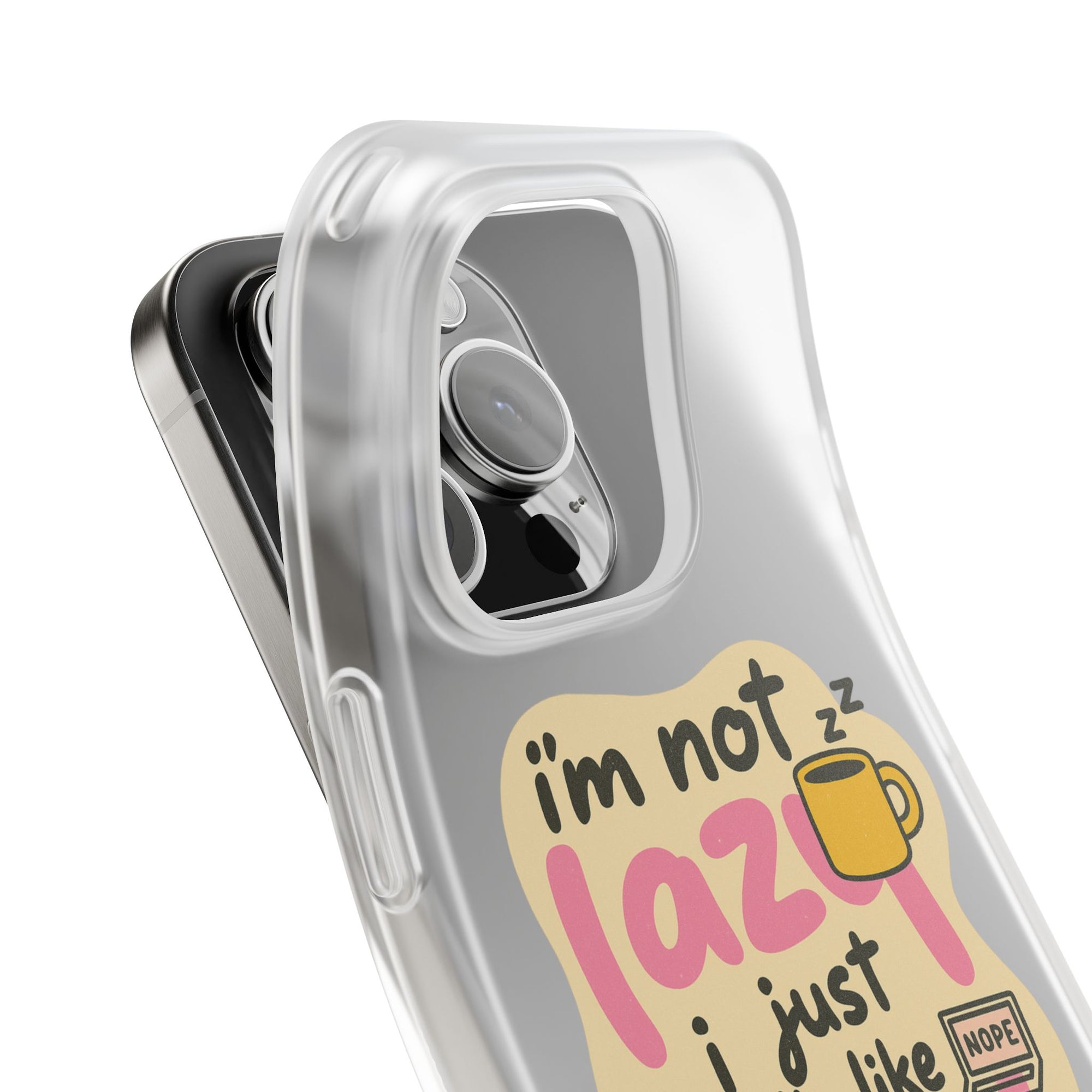Humorous Phone Case | I'm Not Lazy | Fun Gift for Coworkers, Students, Coffee Lovers, Work From Home, Birthday, Holiday