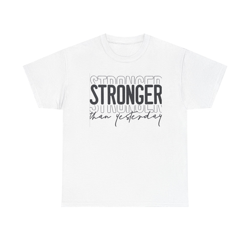 Stronger Than Yesterday T-Shirt | Motivational Typography Tee