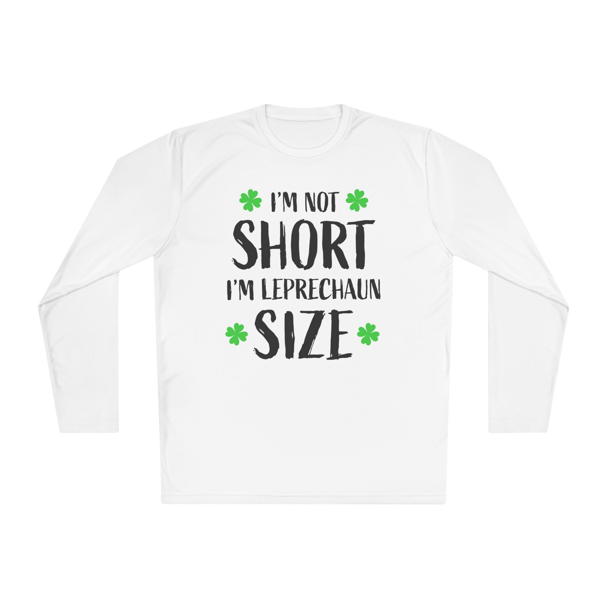 Funny St. Patrick's Day Shirt - 'I'm Not Short, I'm Leprechaun Size' Long Sleeve Tee