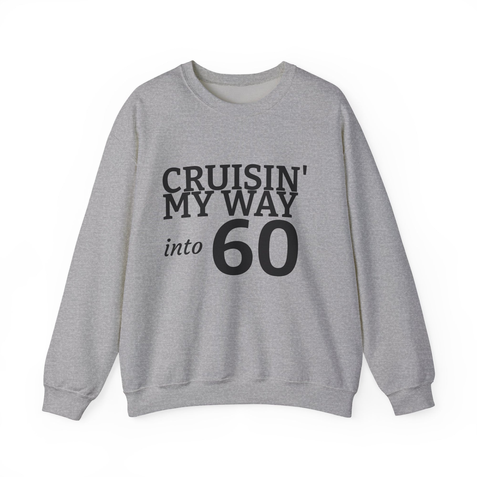 Crewneck Sweatshirt - "Cruisin' My Way into 60" Birthday Gift