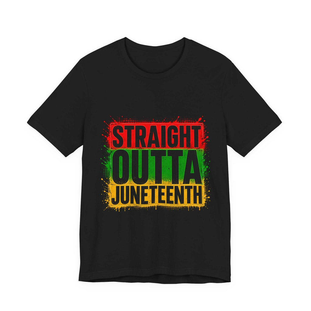 Black Straight Outta Juneteenth t-shirt with bold Pan-African colors design for Juneteenth celebration