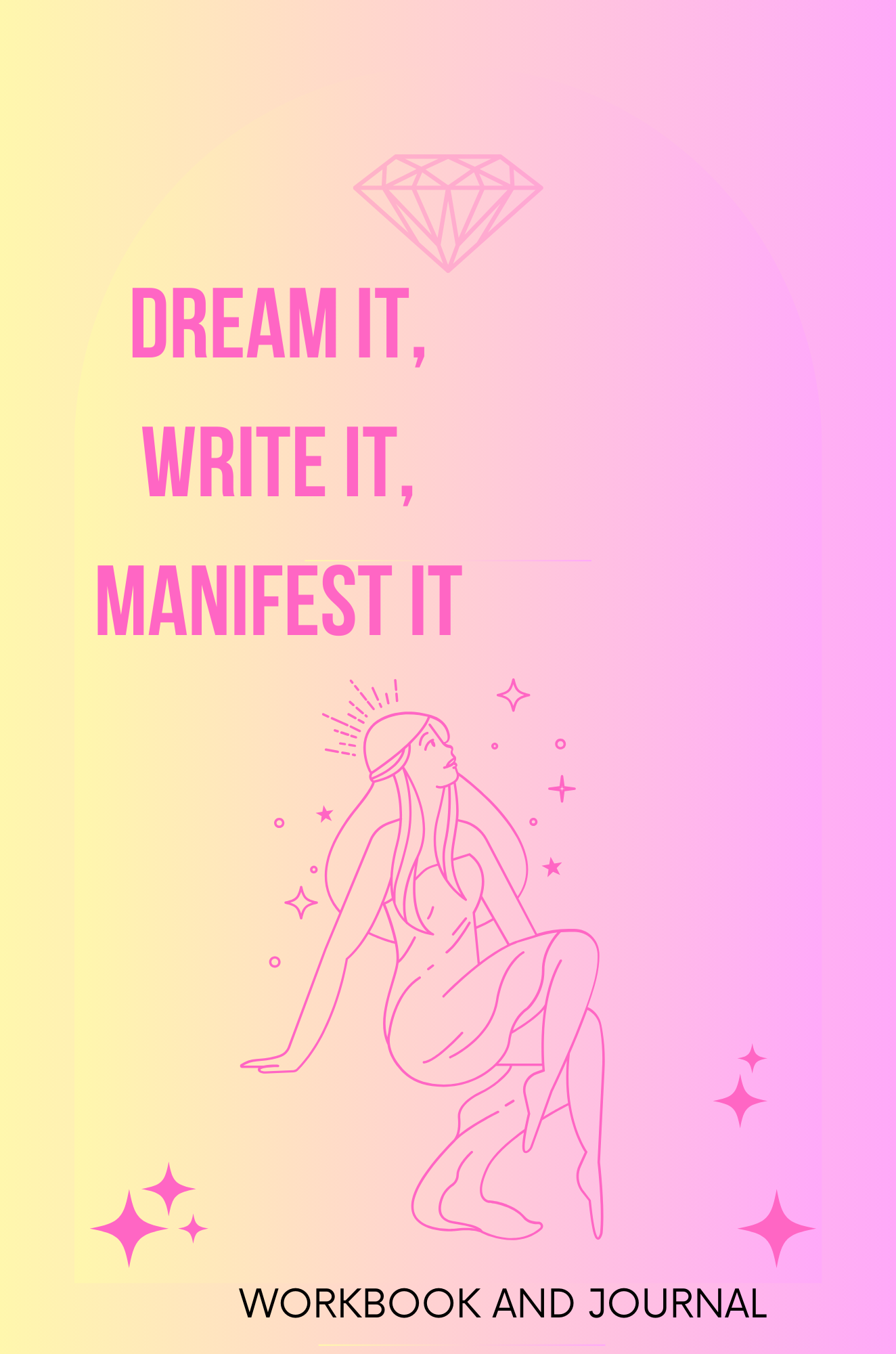 Dream It, Write It, Manifest It