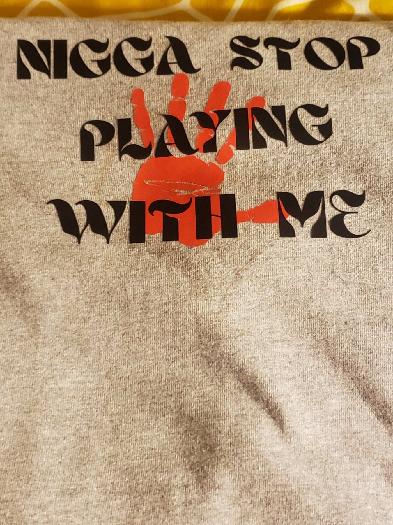 Nigga Stop Playing with Me T-Shirt